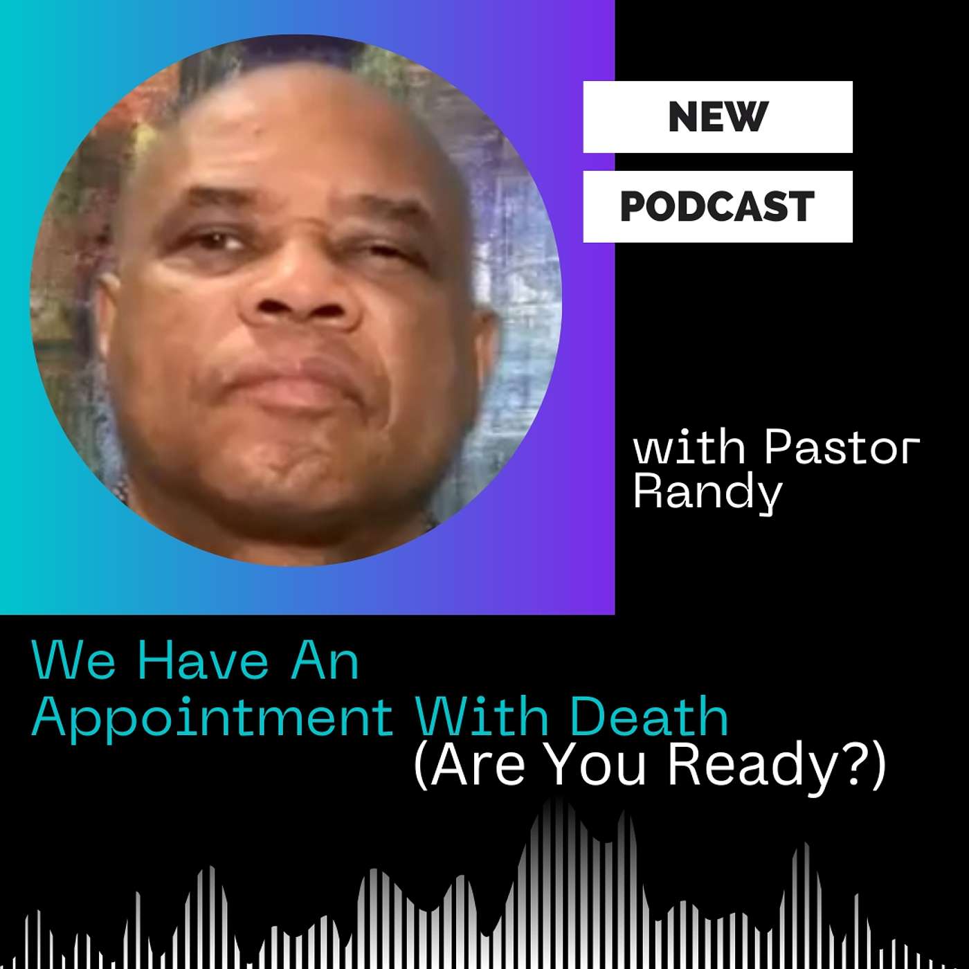 We Have An Appointment With Death - Pastor Randy