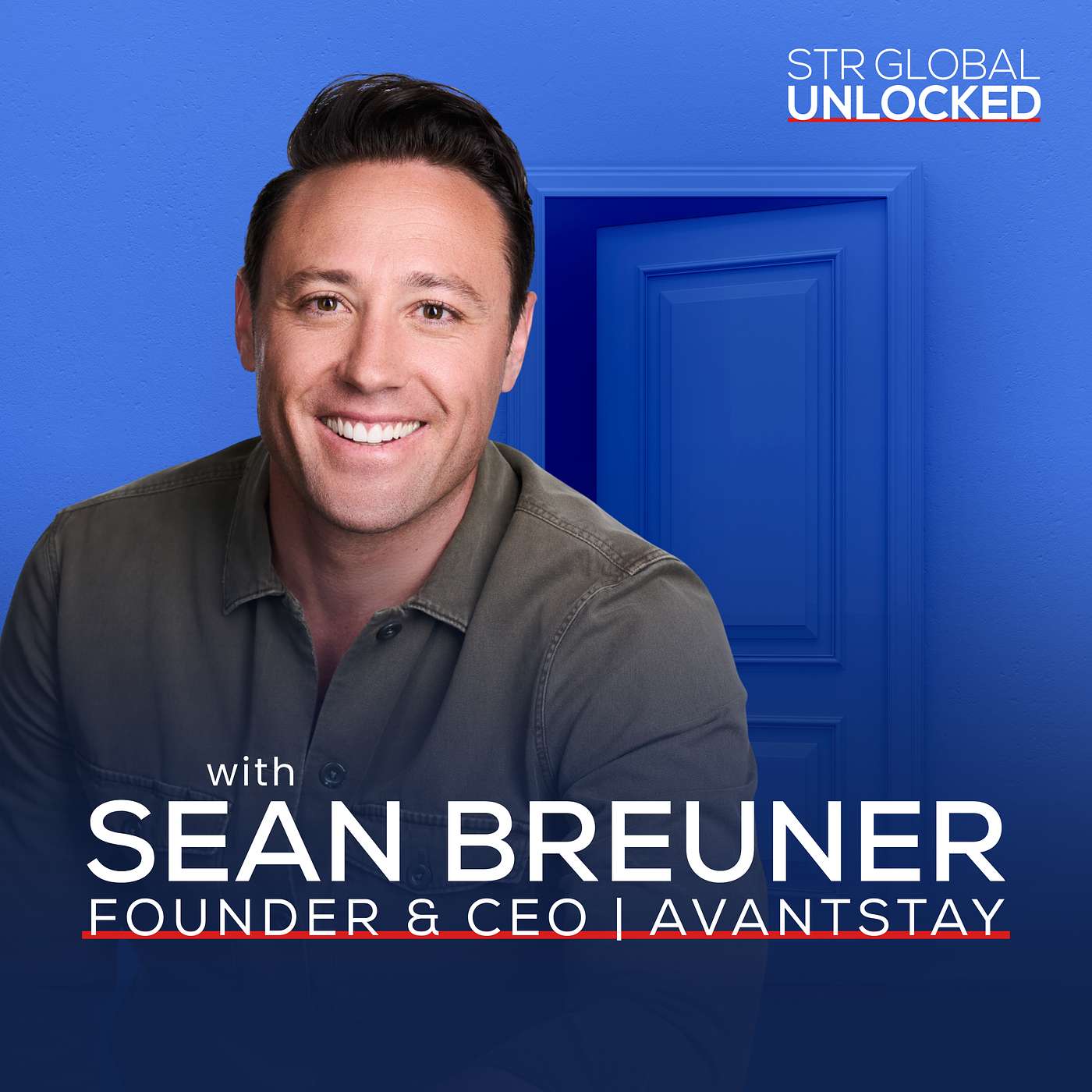 008: Hospitality or Tech? A Closer Look at AvantStay’s Approach to STR with its Founder and CEO, Sean Breuner