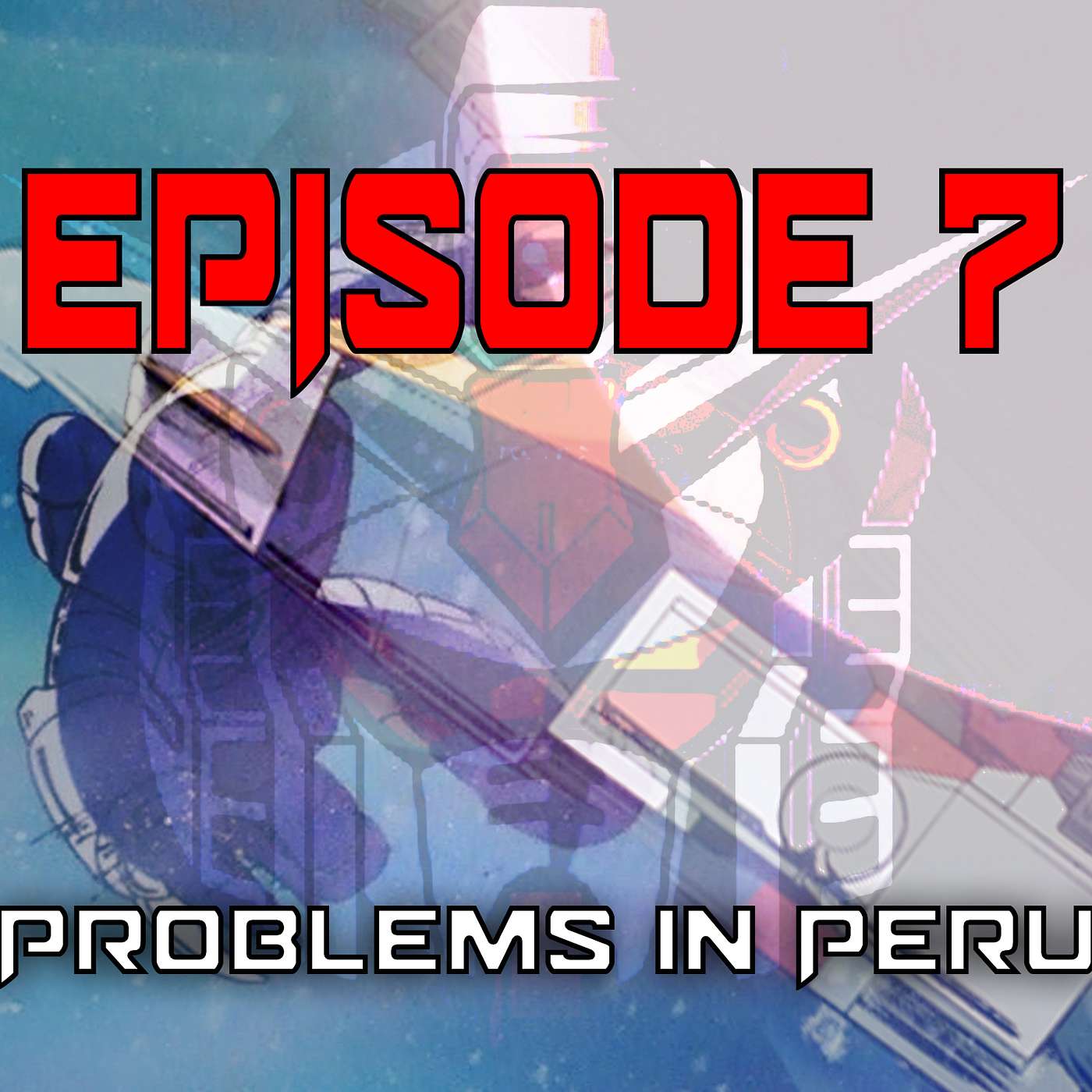 Episode 7| Problems in Peru