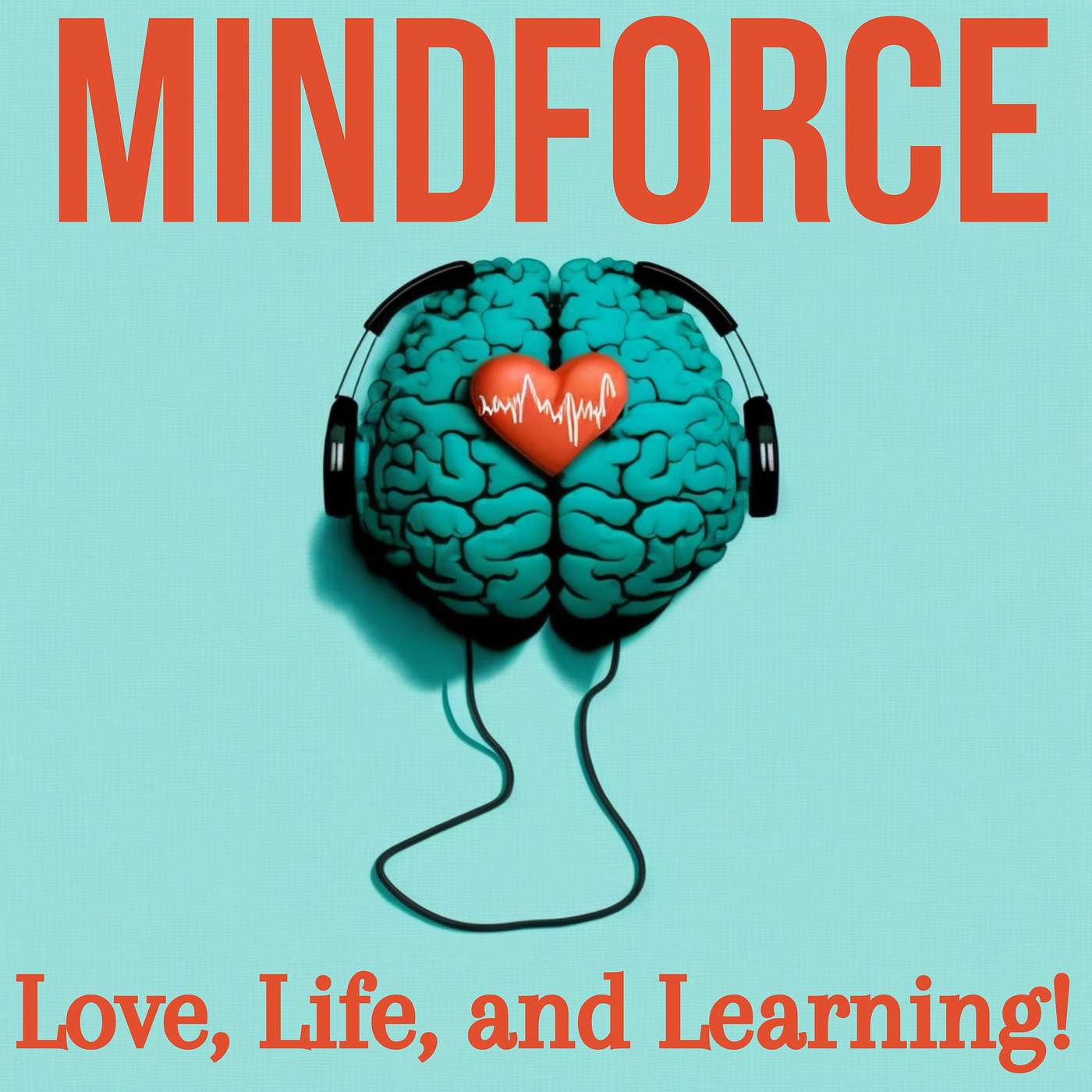 MindForce: Mental Fitness, Leadership & Life Stories