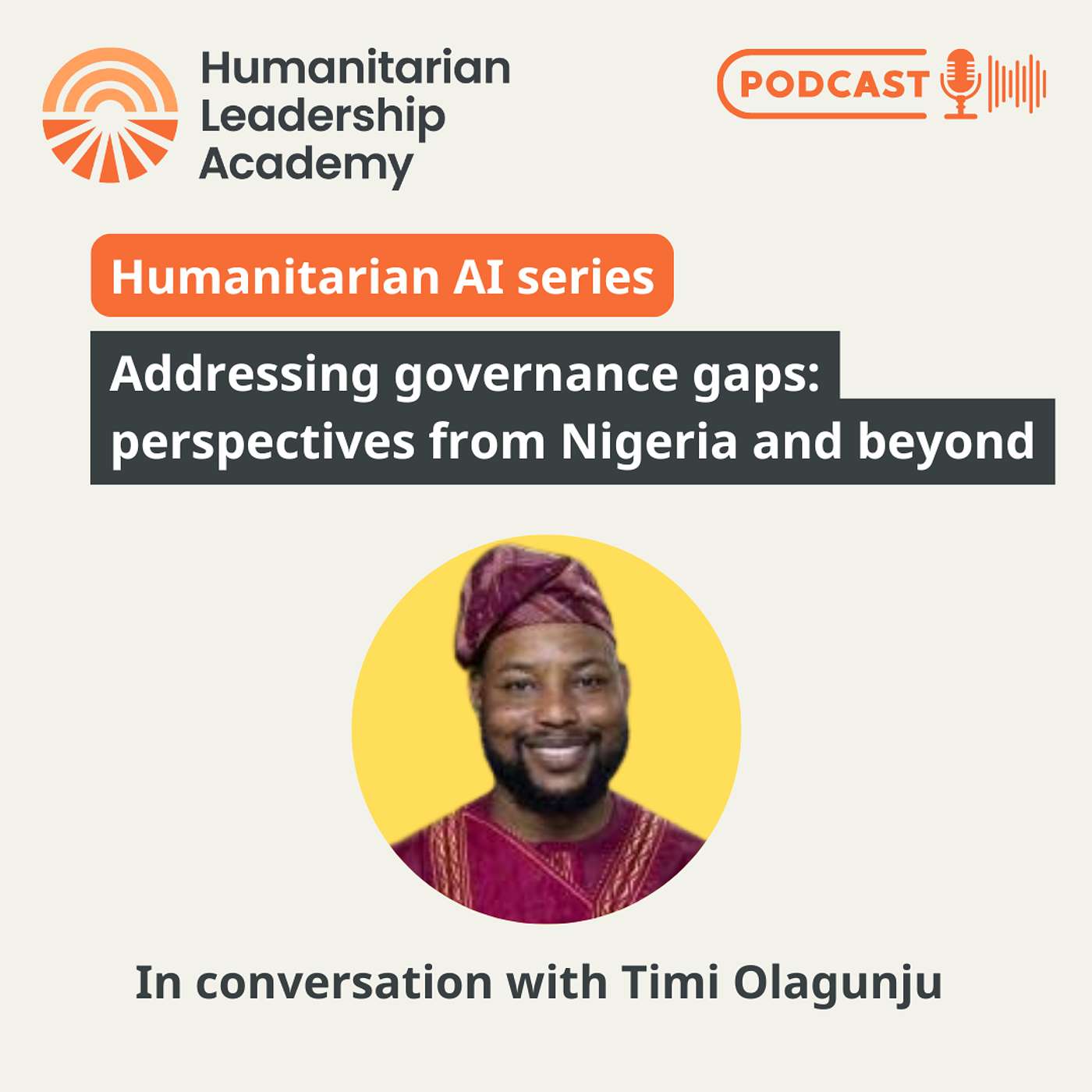 Humanitarian AI podcast series | Addressing governance gaps: perspectives from Nigeria and beyond Humanitarian AI podcast series | Addressing governance gaps: perspectives from Nigeria and beyond
