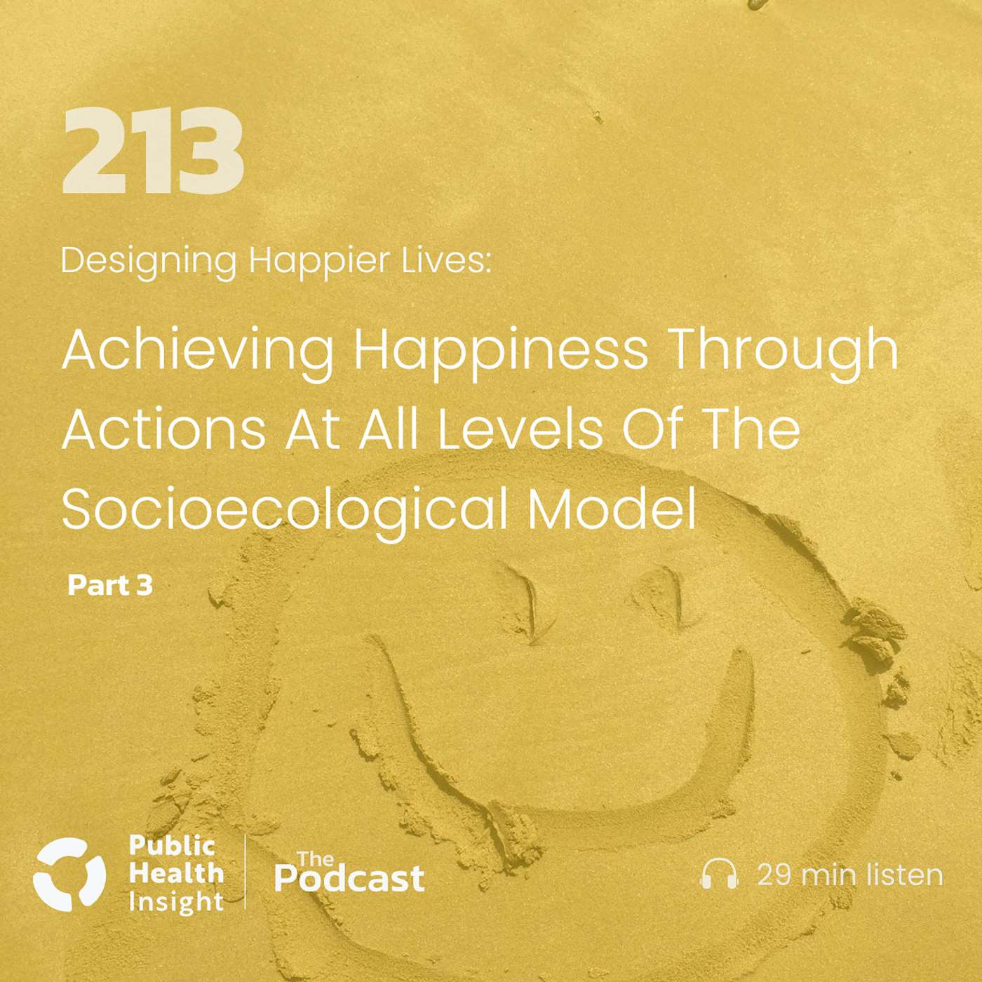 Achieving Happiness Through Actions At All Levels Of The Socioecological Model - Part 3 - Designing Happier Lives