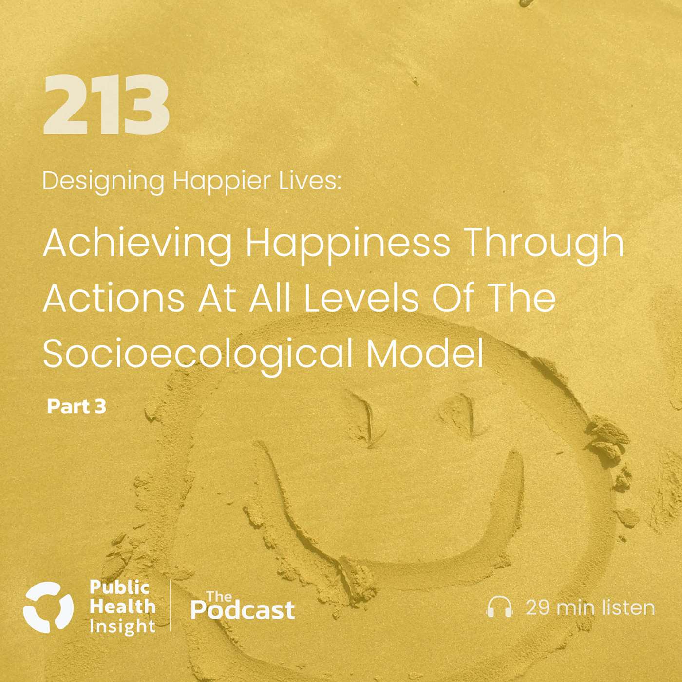 Achieving Happiness Through Actions At All Levels Of The Socioecological Model - Part 3 - Designing Happier Lives