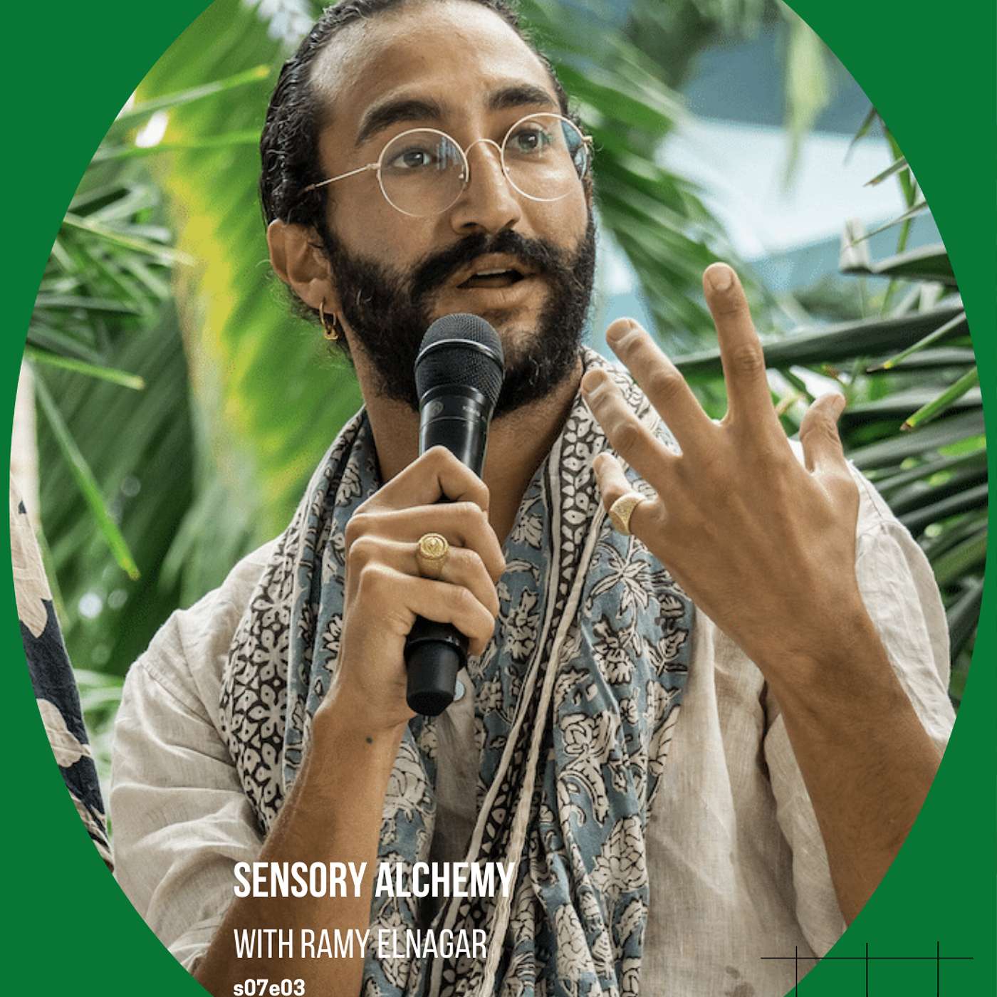 S7E03 Sensory Alchemy with Ramy Elnagar