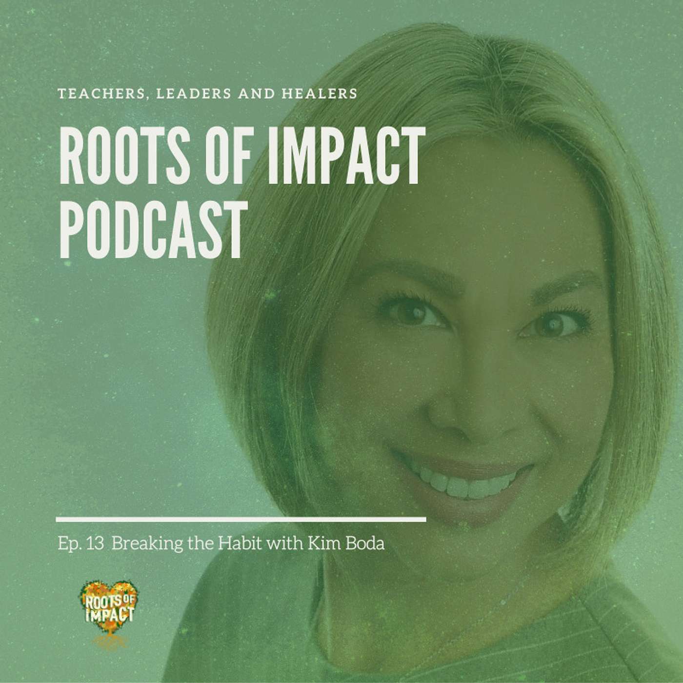 Breaking the Habit with Kim Boda (Ep. 13)