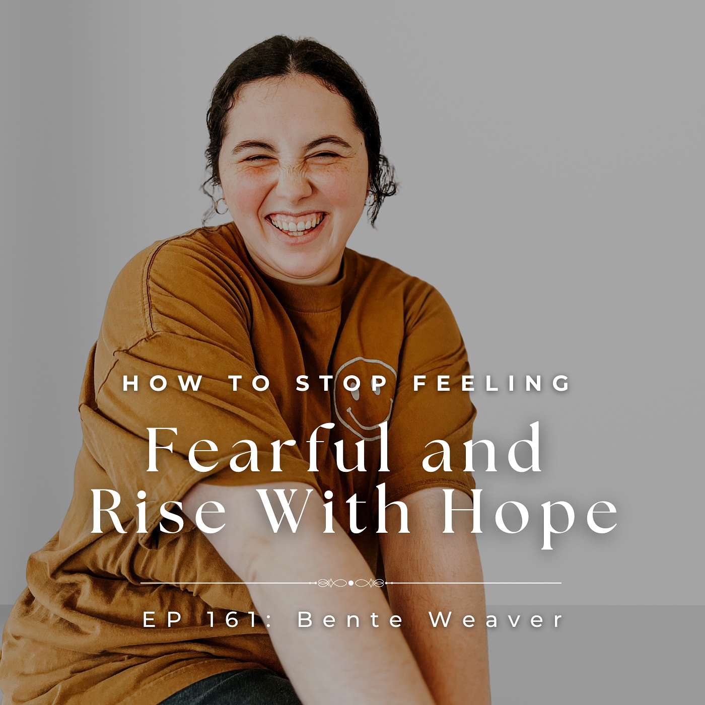 How to Stop Feeling Fearful and Rise Hopeful With Early Morning Habit™ Star Bente Weaver