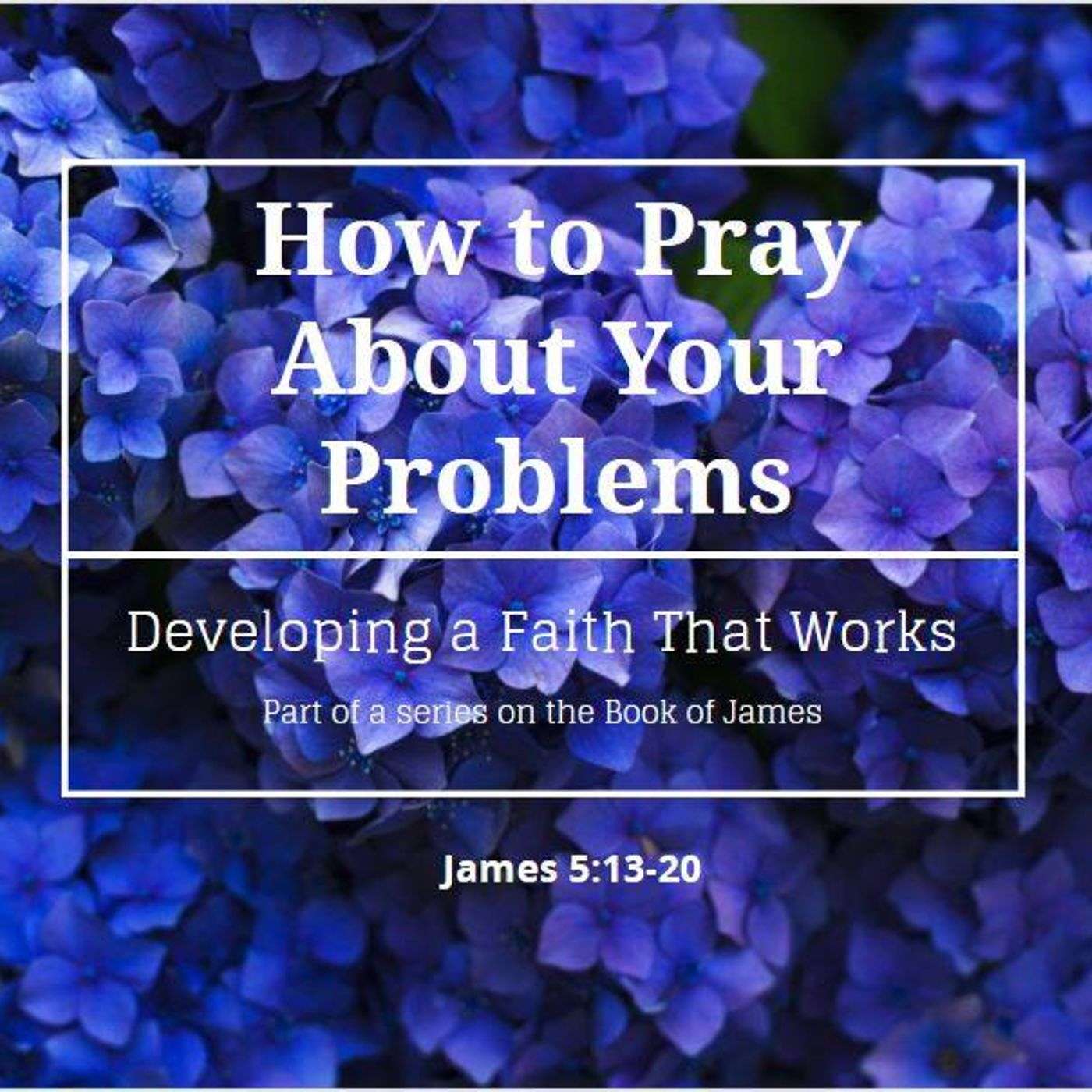 How to Pray About Your Problems