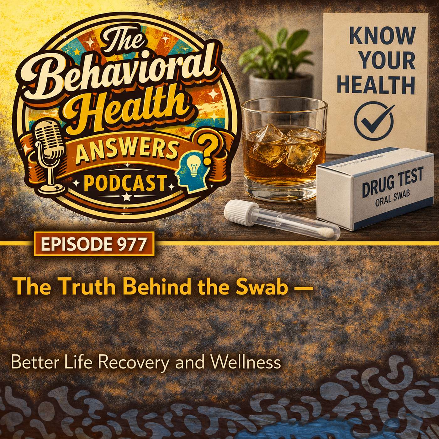 Episode 977: The Truth Behind the Swab | Better Life Recovery and Wellness episode artwork