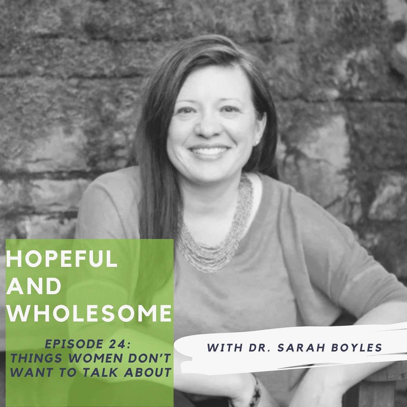 Things women don’t want to talk about with Dr. Sarah Boyles
