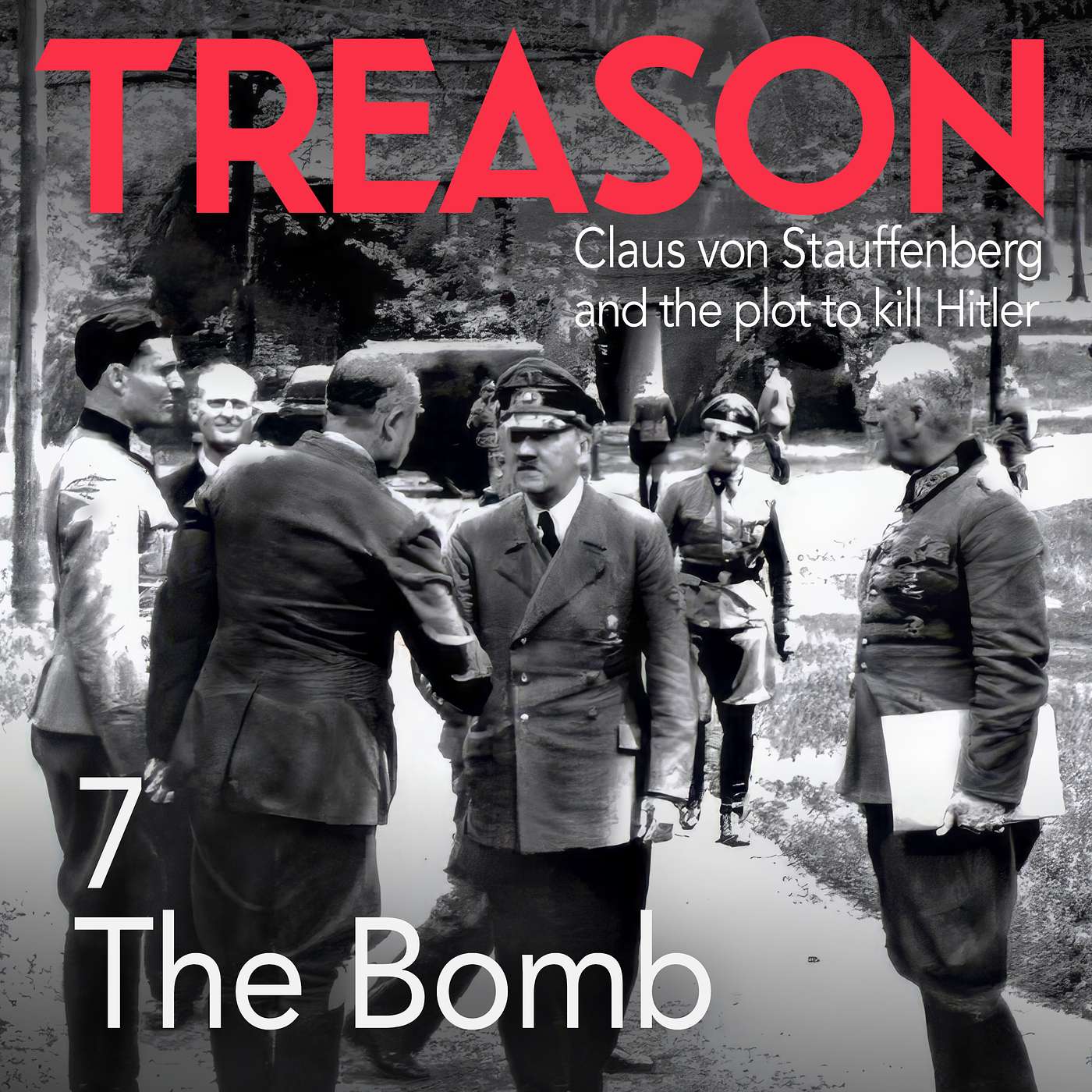 TREASON: Claus von Stauffenberg and the plot to kill Hitler