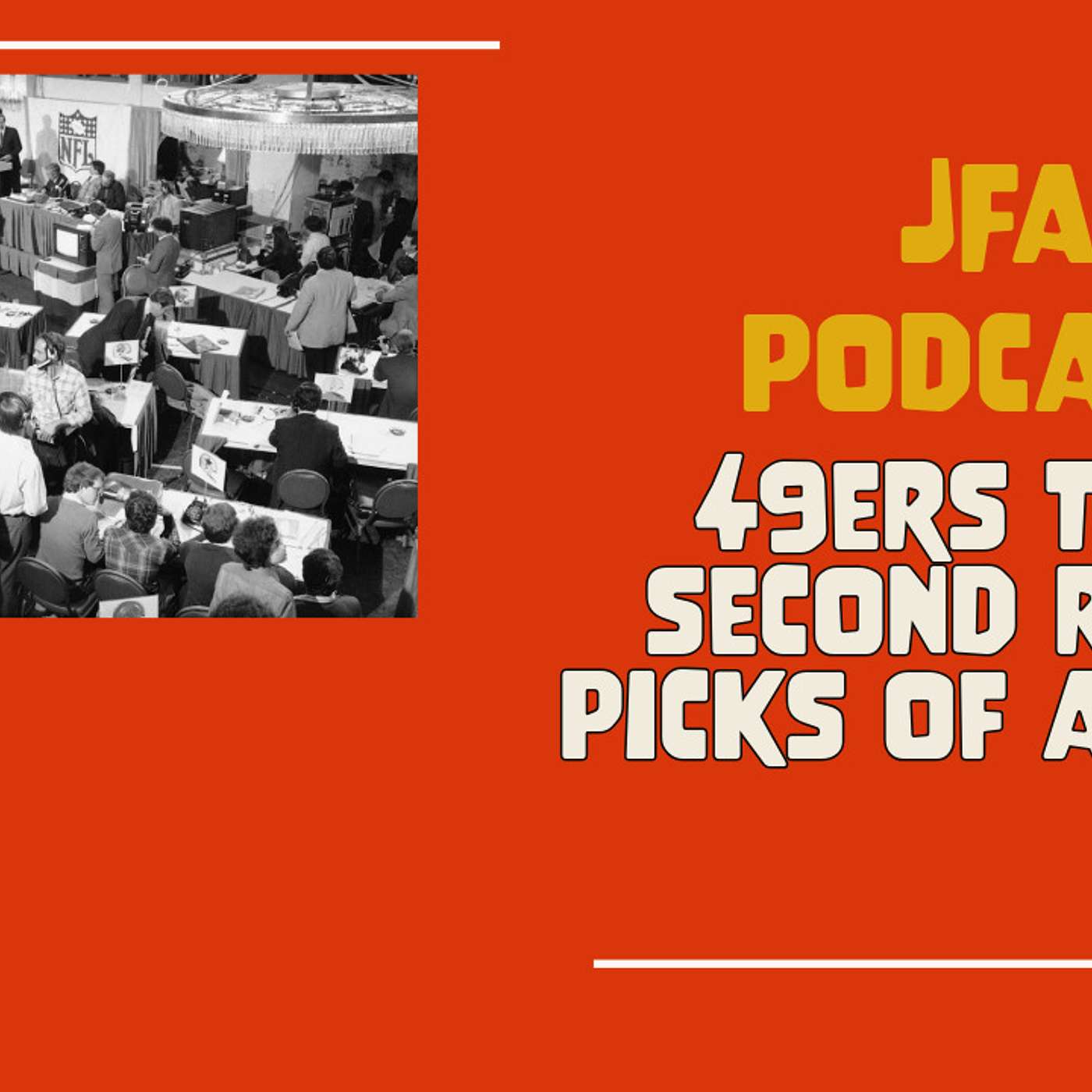 JFA Podcast: 49ers top 5 second round picks of all time episode artwork