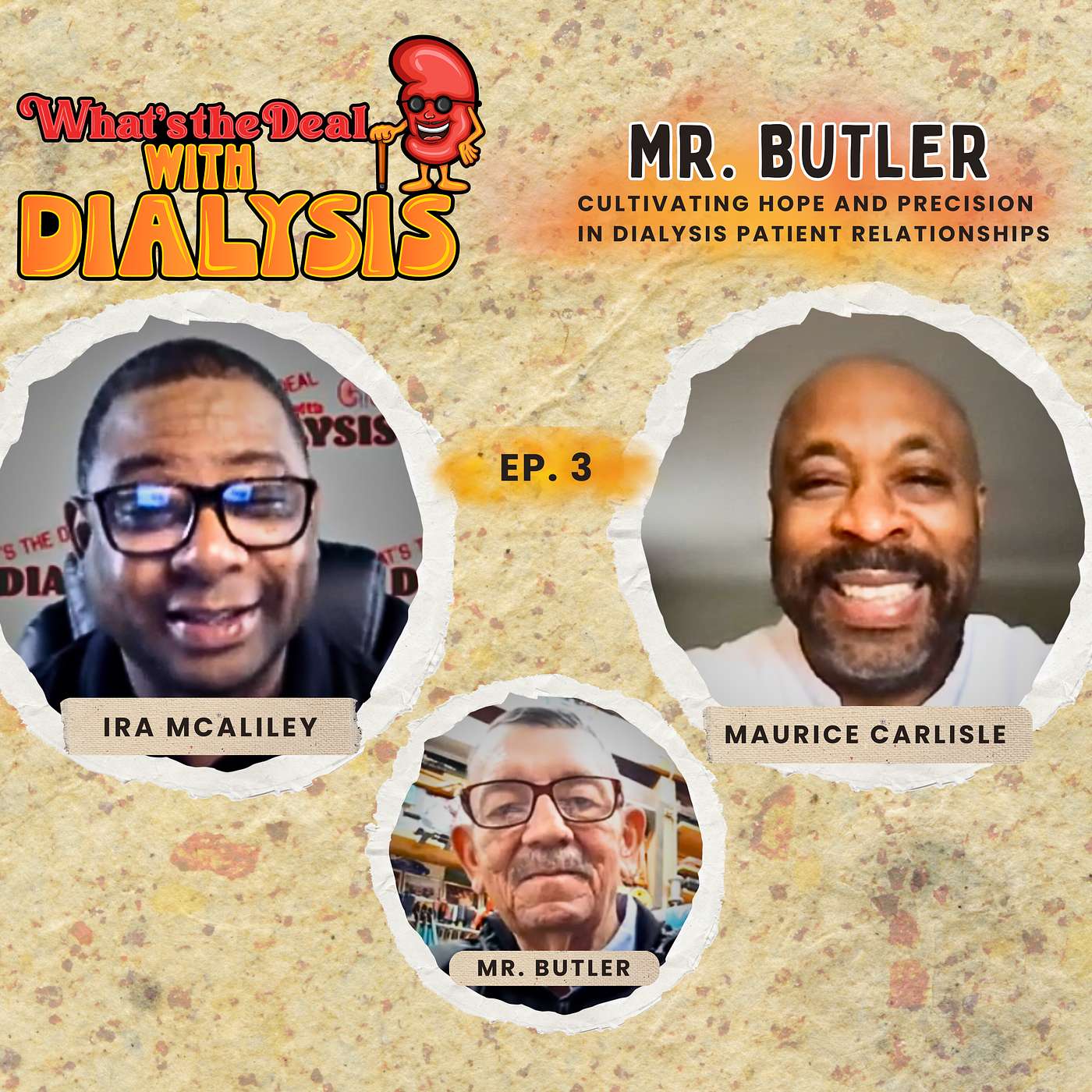 Episode 3 Mr. Butler: Cultivating Hope and Precision in Dialysis Patient Relationships episode artwork