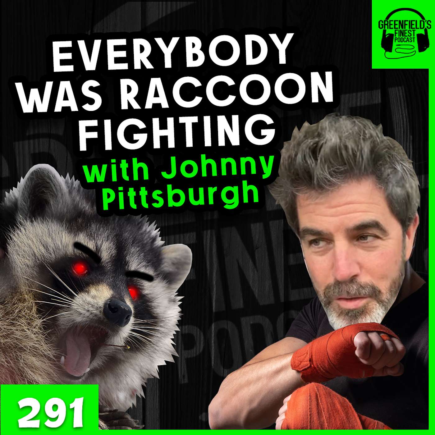 Everyone Was Raccoon Fighting (with Guest Johnny Pittsburgh) | EP 291- GFP episode artwork