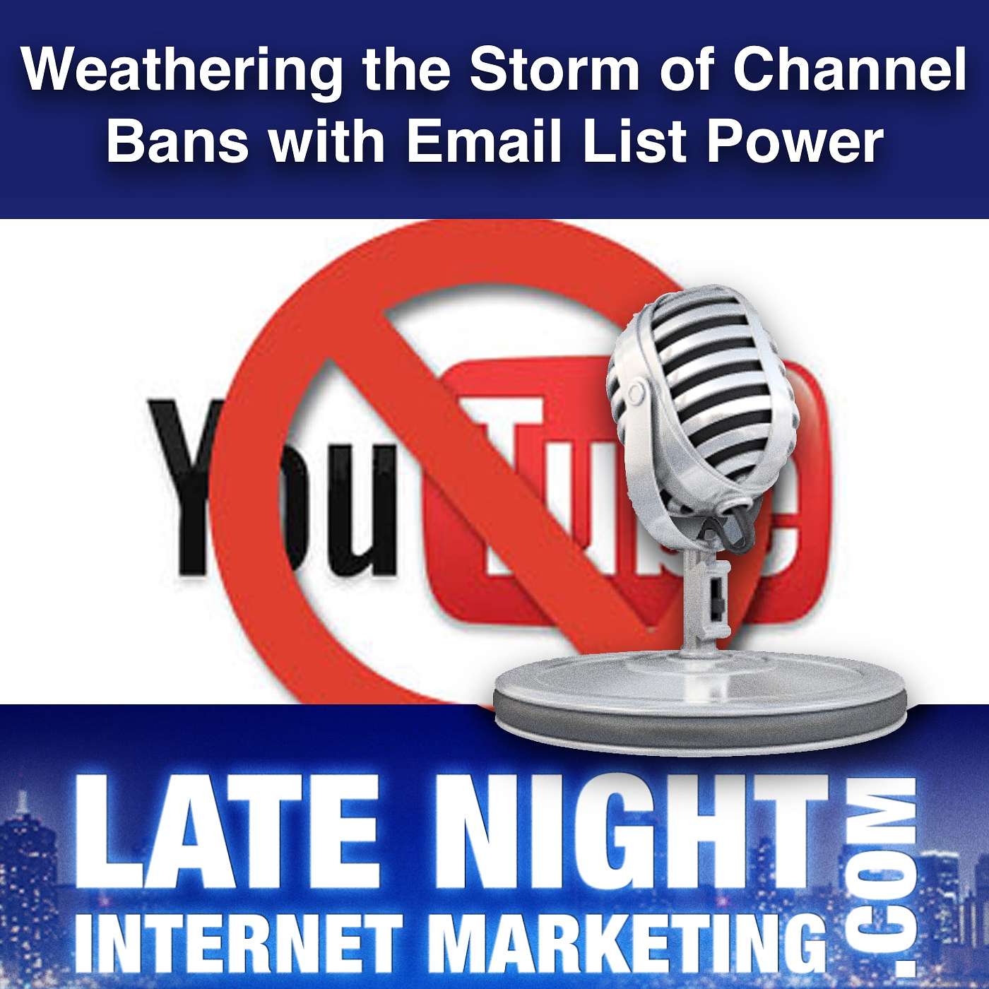 Weathering the Storm of Channel Bans with Email List Power [LNIM 261]