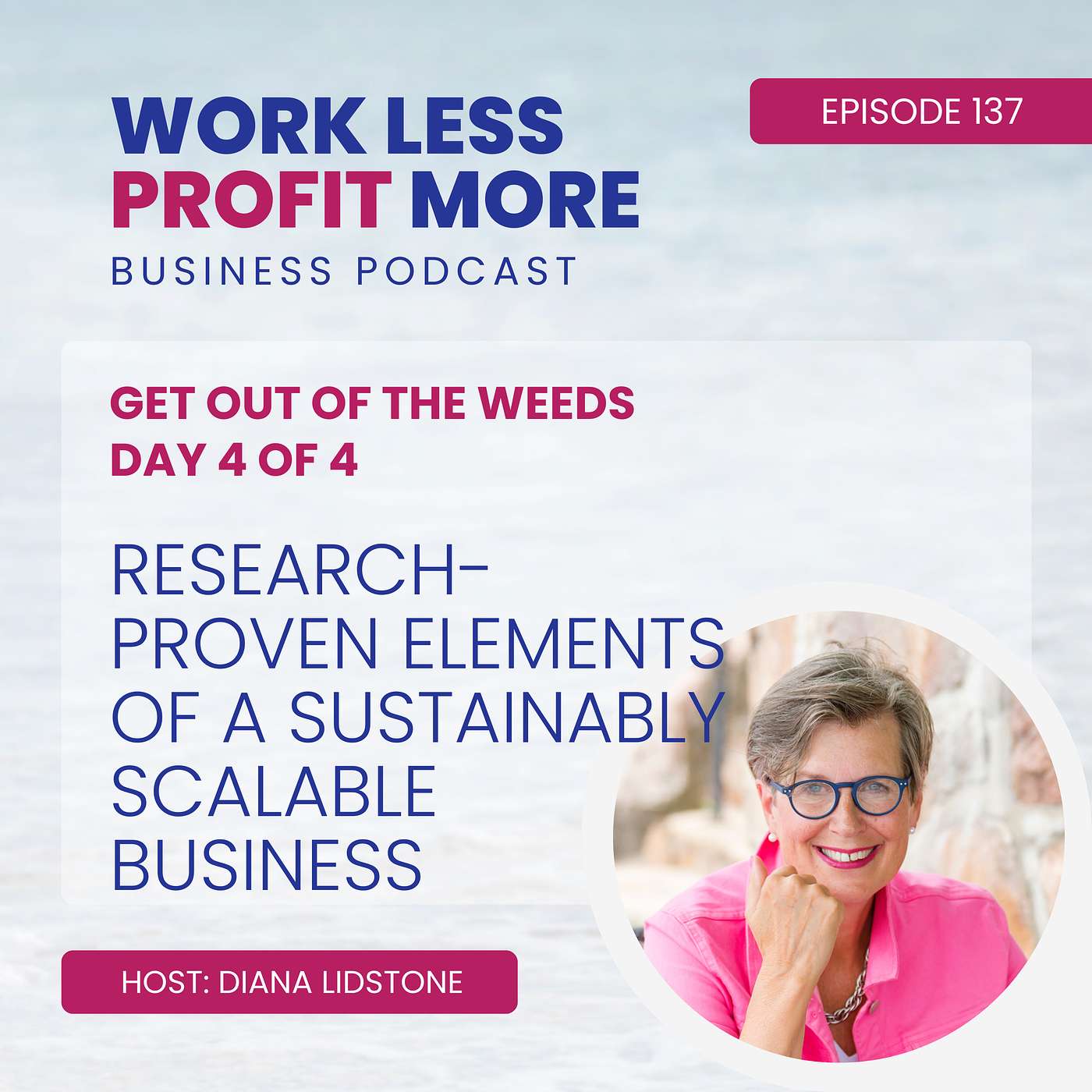 Ep. 137 – Research-Proven Elements of a Sustainably Scalable Business