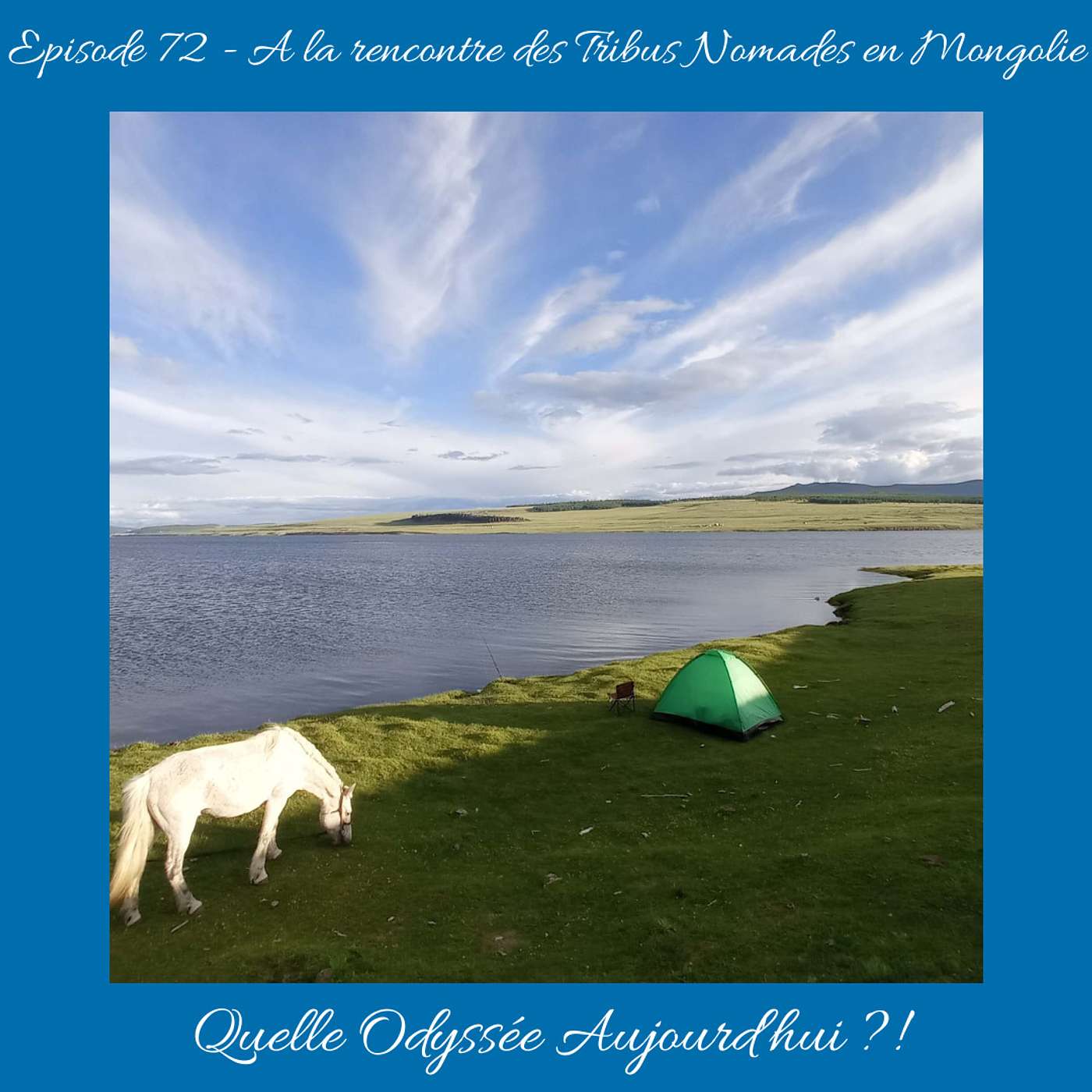 #72 - A la rencontre des Tribus Nomades en Mongolie