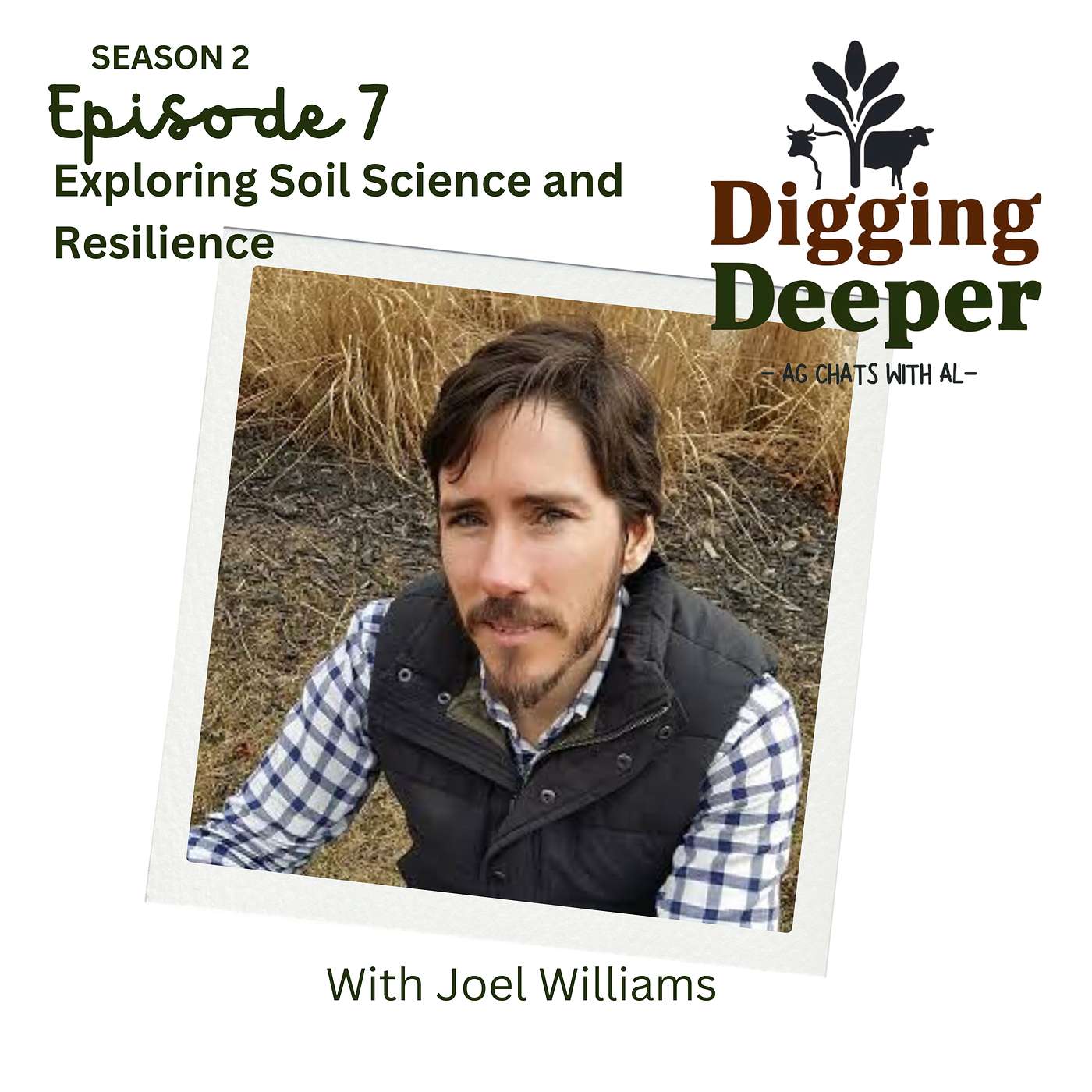 DIGGING DEEPER - Exploring Soil Science and Resilience with Joel Williams