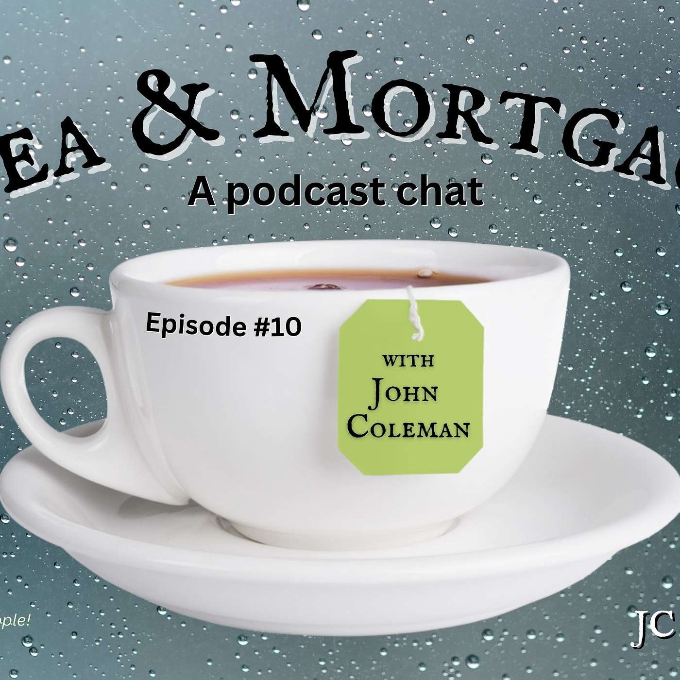 Tea & Mortgage w/ John Coleman