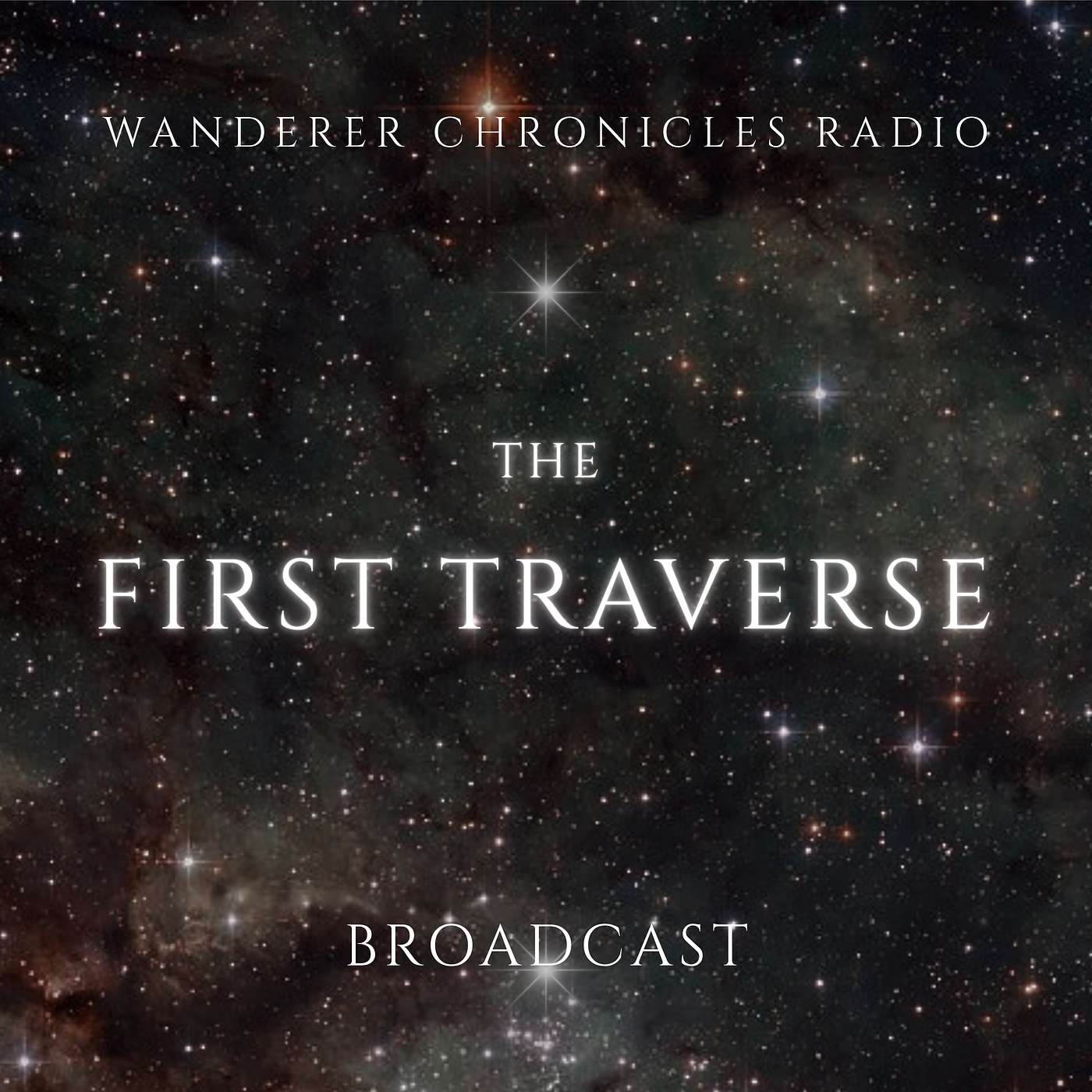 THE FIRST TRAVERSE - BOOK ONE - ECHOES OF THE FIRST LIGHT | Sci-Fi Audio Podcast | WANDERER CHRONICLES RADIO