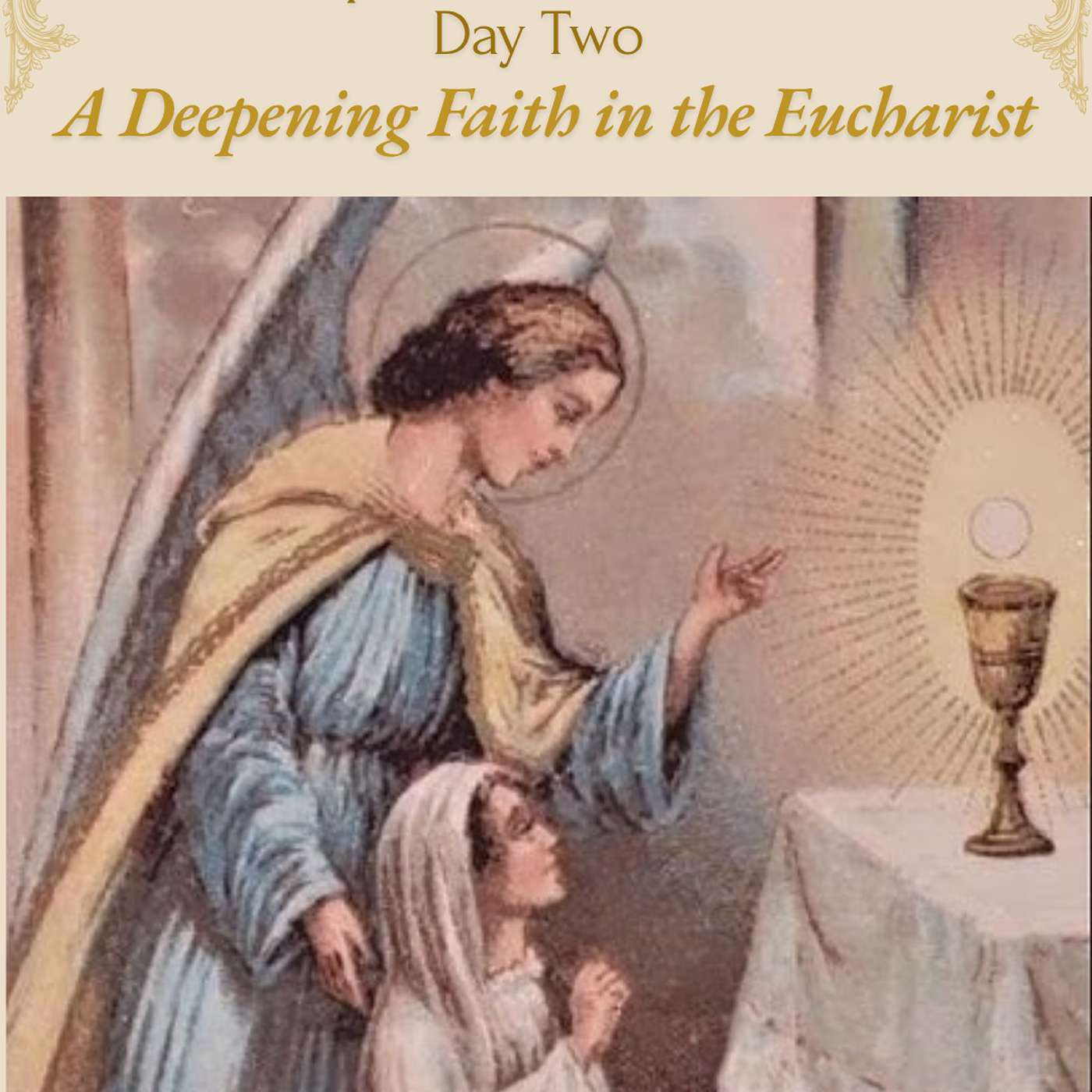 Corpus Christi Novena Day Two: A Deepening Faith in the Eucharist episode artwork