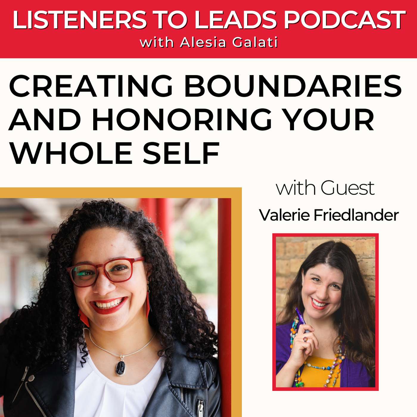 Listeners to Leads - Creating Boundaries and Honoring Your Whole Self with Valerie Friedlander