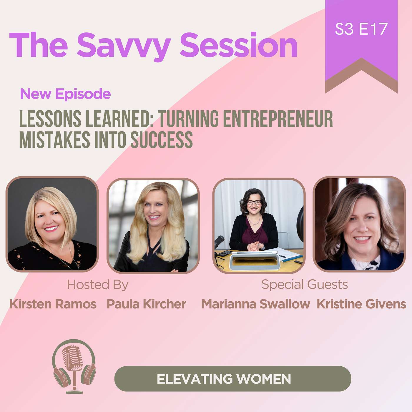 S3 Episode 17 - Lessons Learned: Turning Entrepreneur Mistakes into Success with Marianna Swallow & Kristine Givens