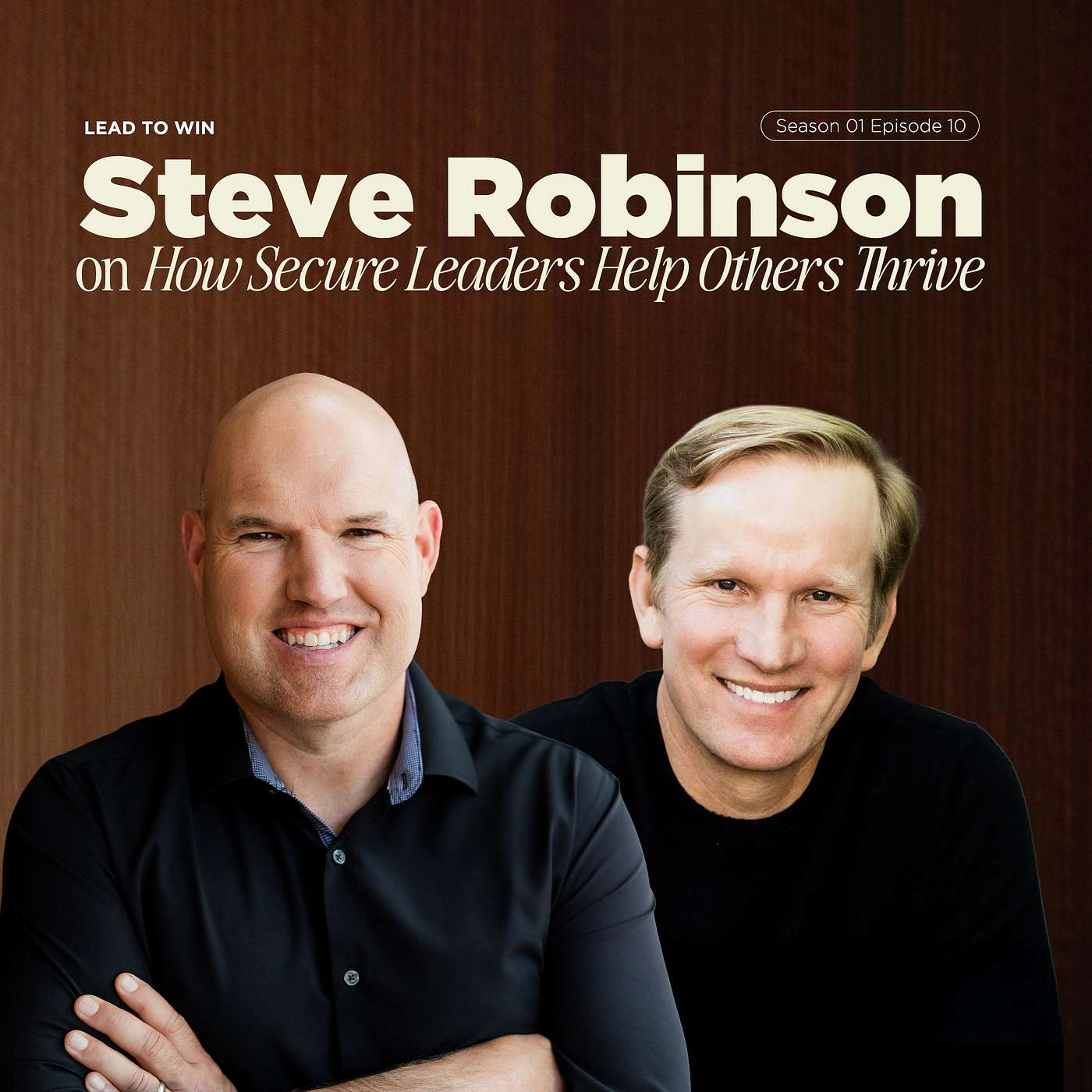 How Secure Leaders Help Others Thrive with Steve Robinson