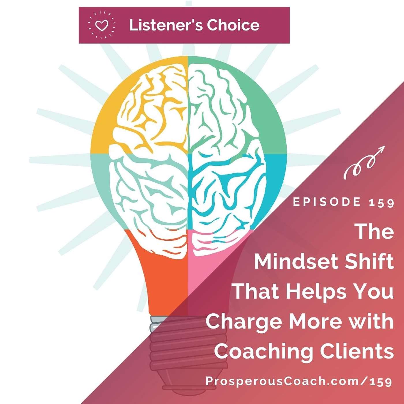 159: The Mindset Shift That Helps You Charge More with Coaching Clients - Listener's Choice