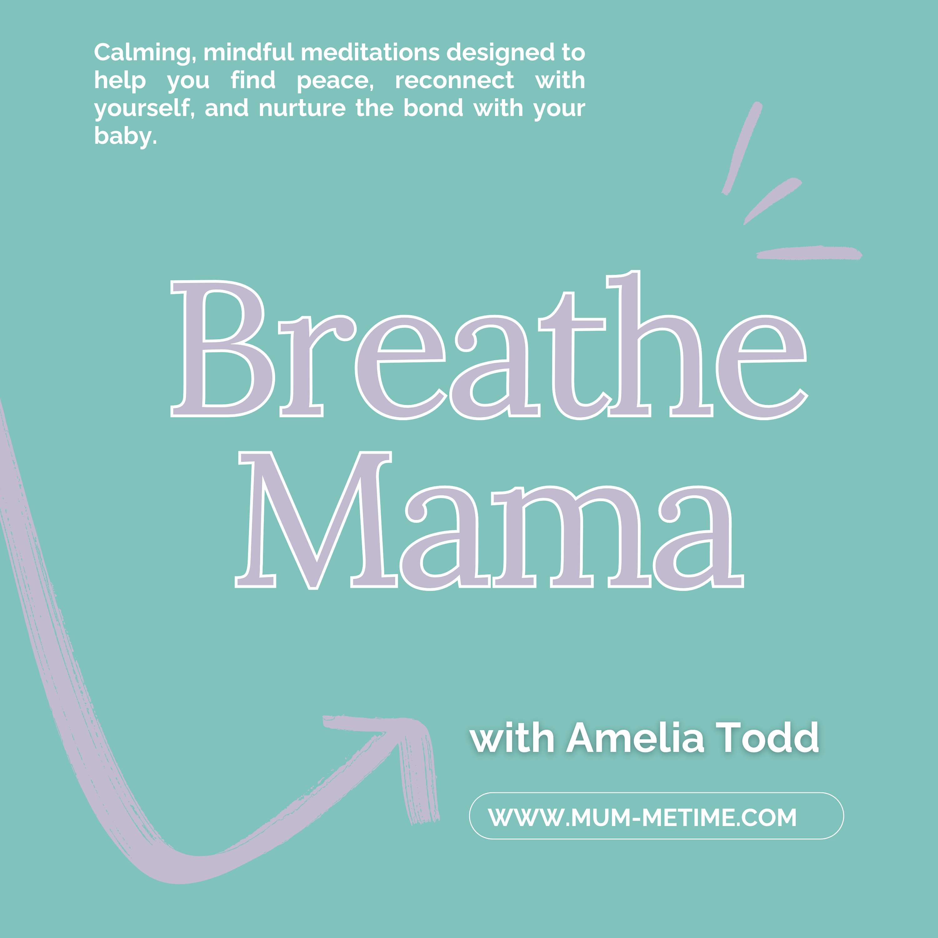 Breathe Mama - Guided Meditations for Motherhood