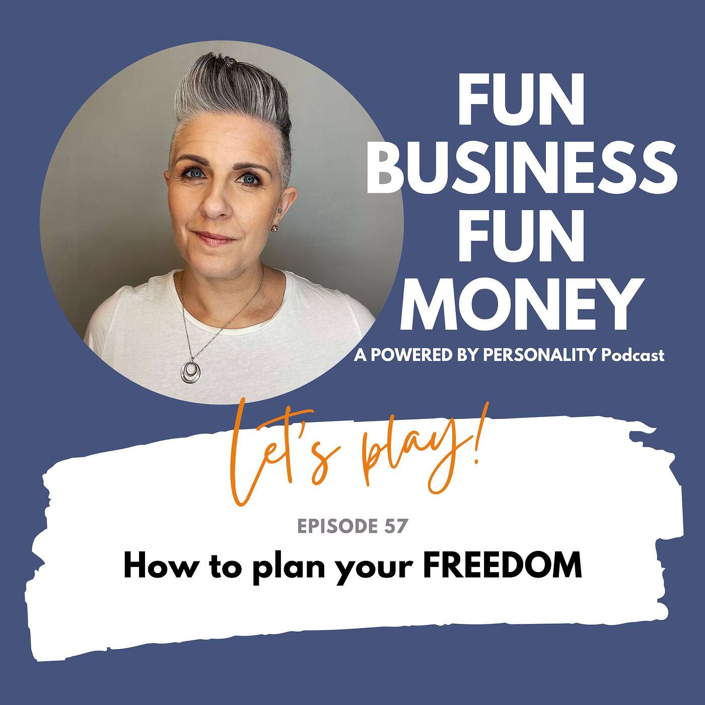 57: How to plan your freedom