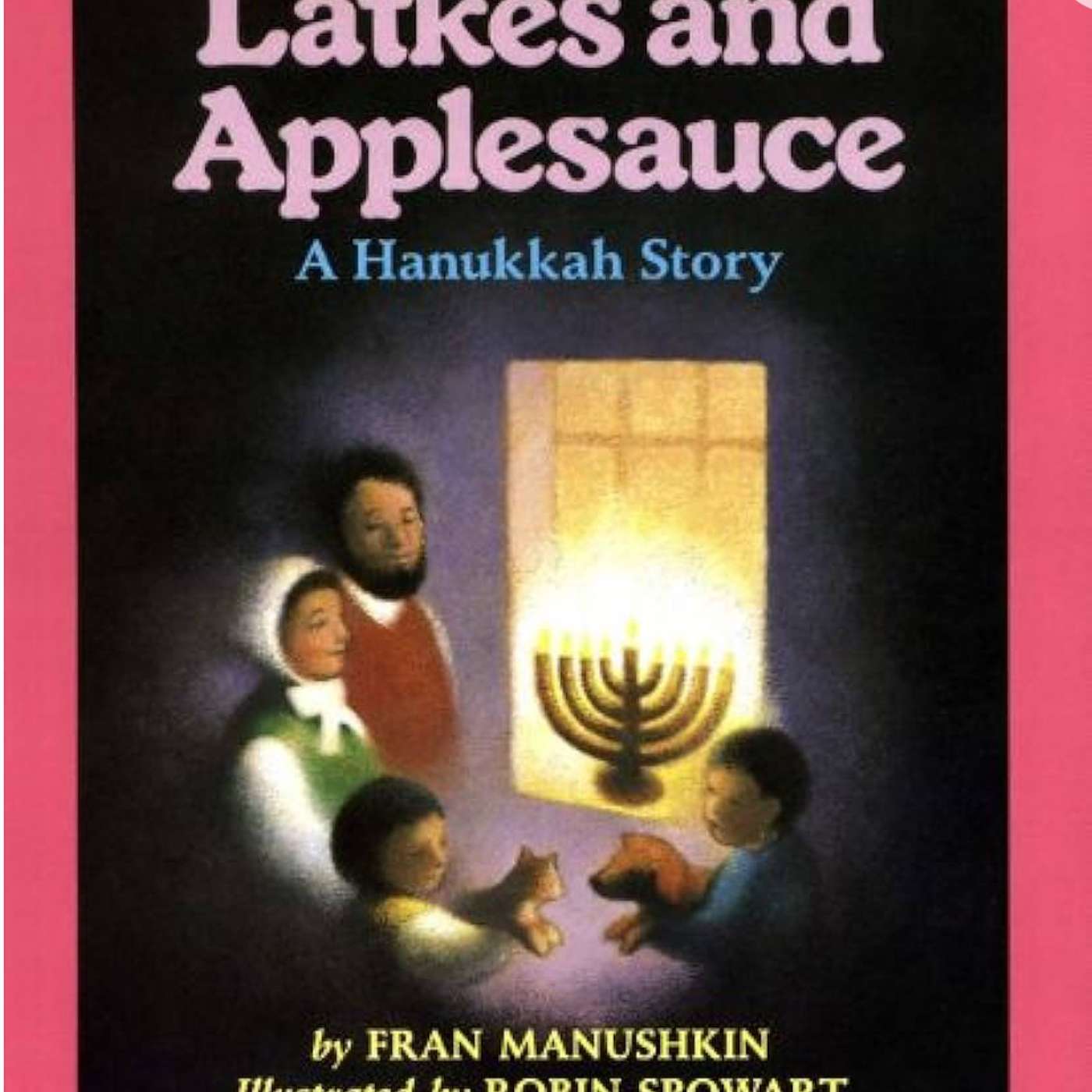 Latkes and Applesauce a Hanukkah Story by Fran Manushkin