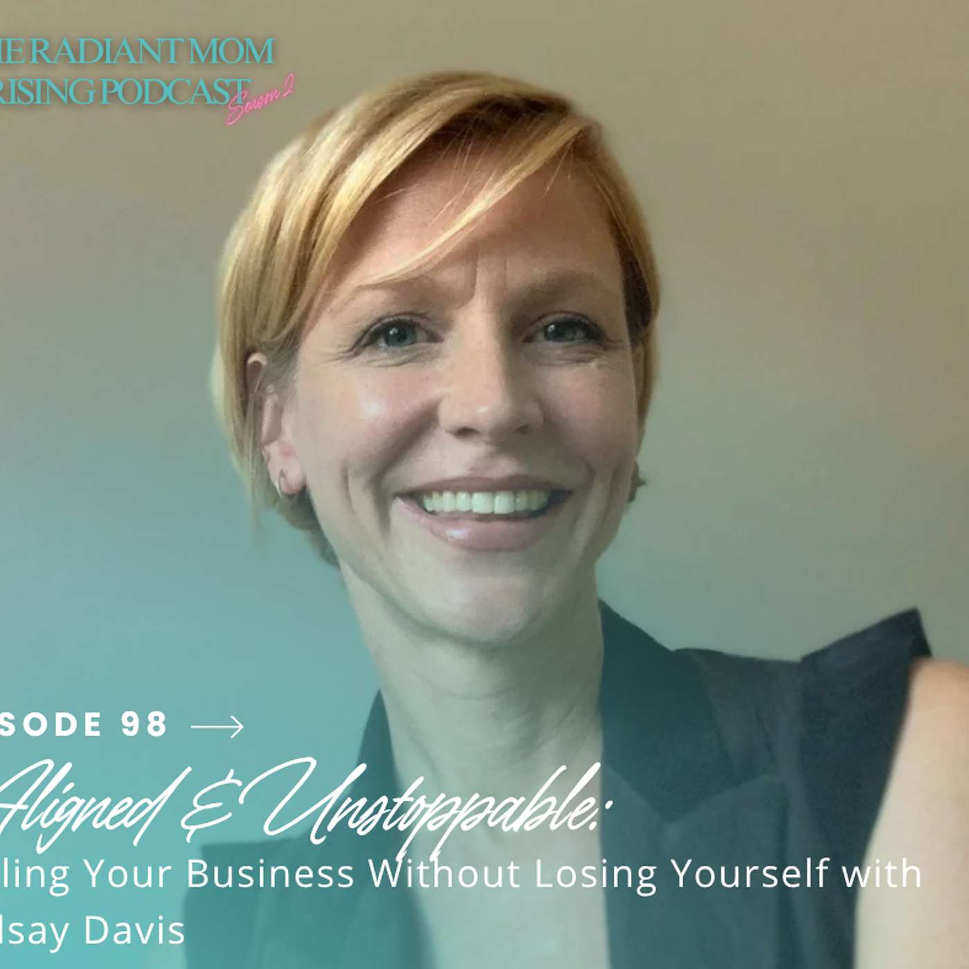 Aligned & Unstoppable: Scaling Your Business Without Losing Yourself with Lindsay Davis