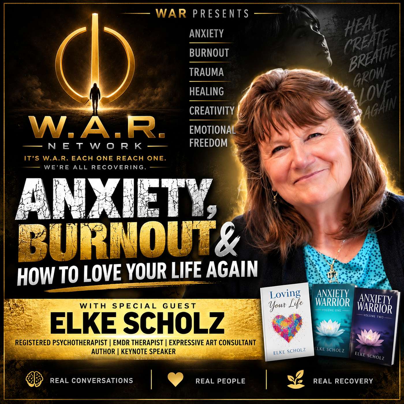 ANXIETY, BURNOUT & HOW TO LOVE YOUR LIFE AGAIN | Elke Scholz | W.A.R. Network