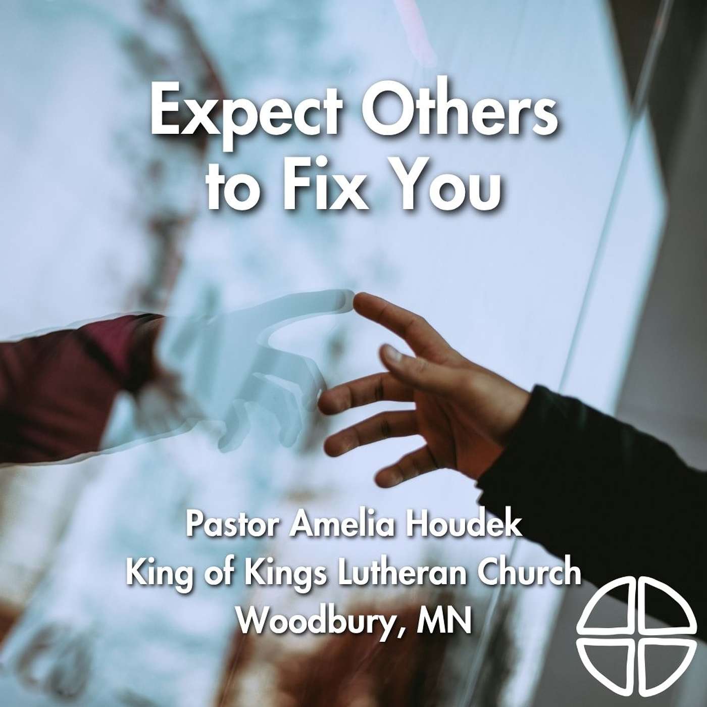 Expect Others to Fix You // Pastor Amelia Houdek episode artwork
