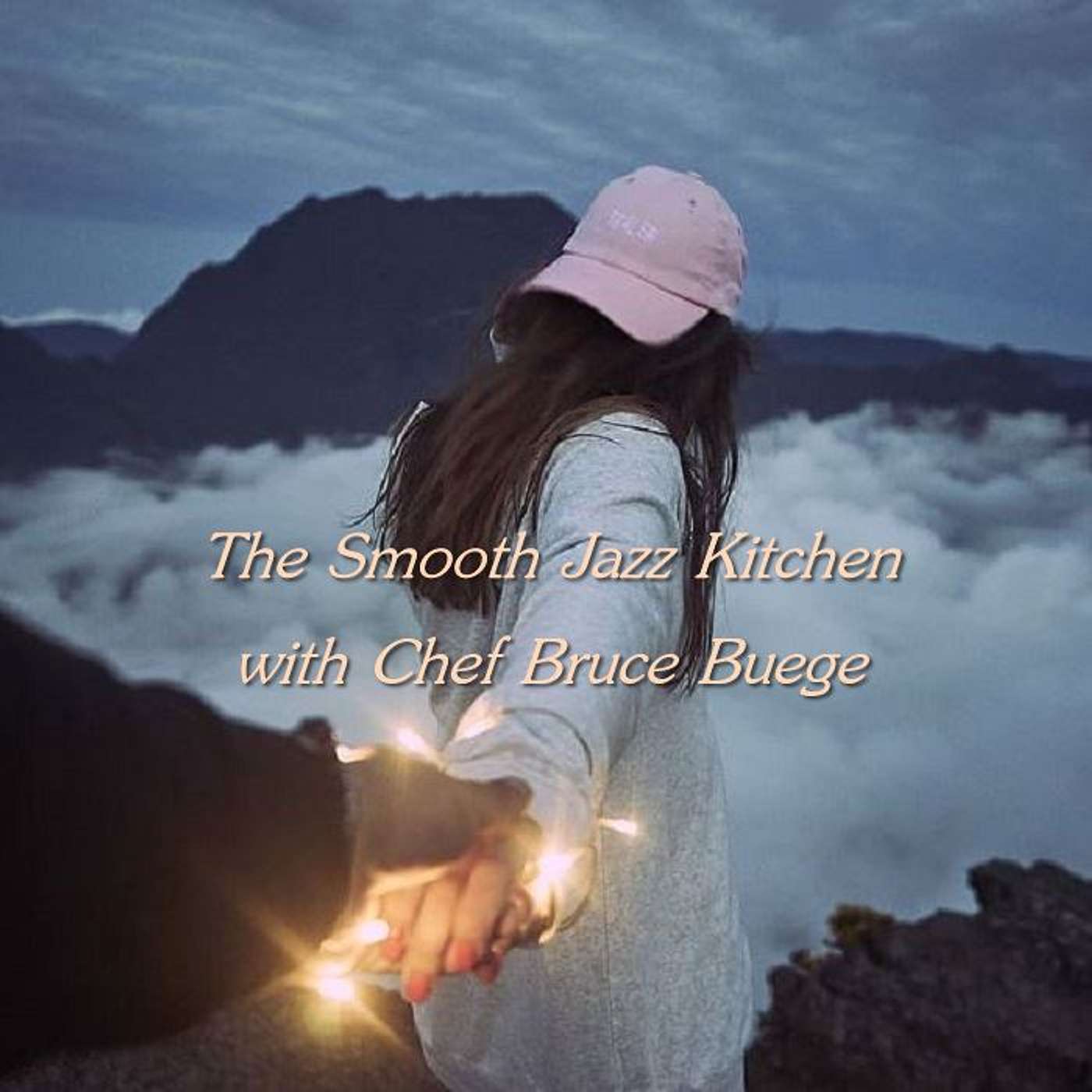The Smooth Jazz Kitchen with Chef Bruce Buege - Love Will Follow episode artwork