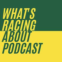 What's Racing About Podcast Artwork