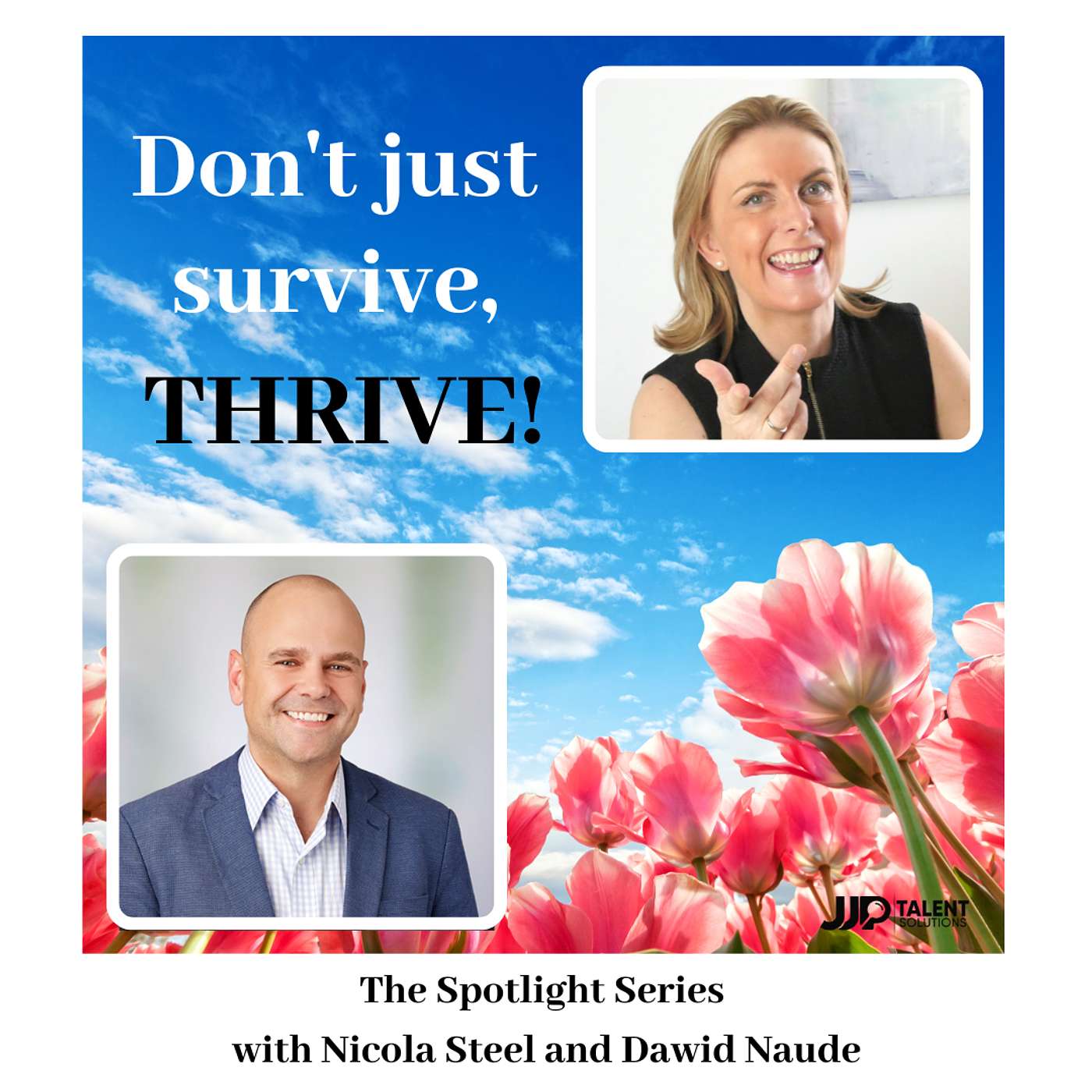 The Spotlight Series - Don’t just survive, thrive!
