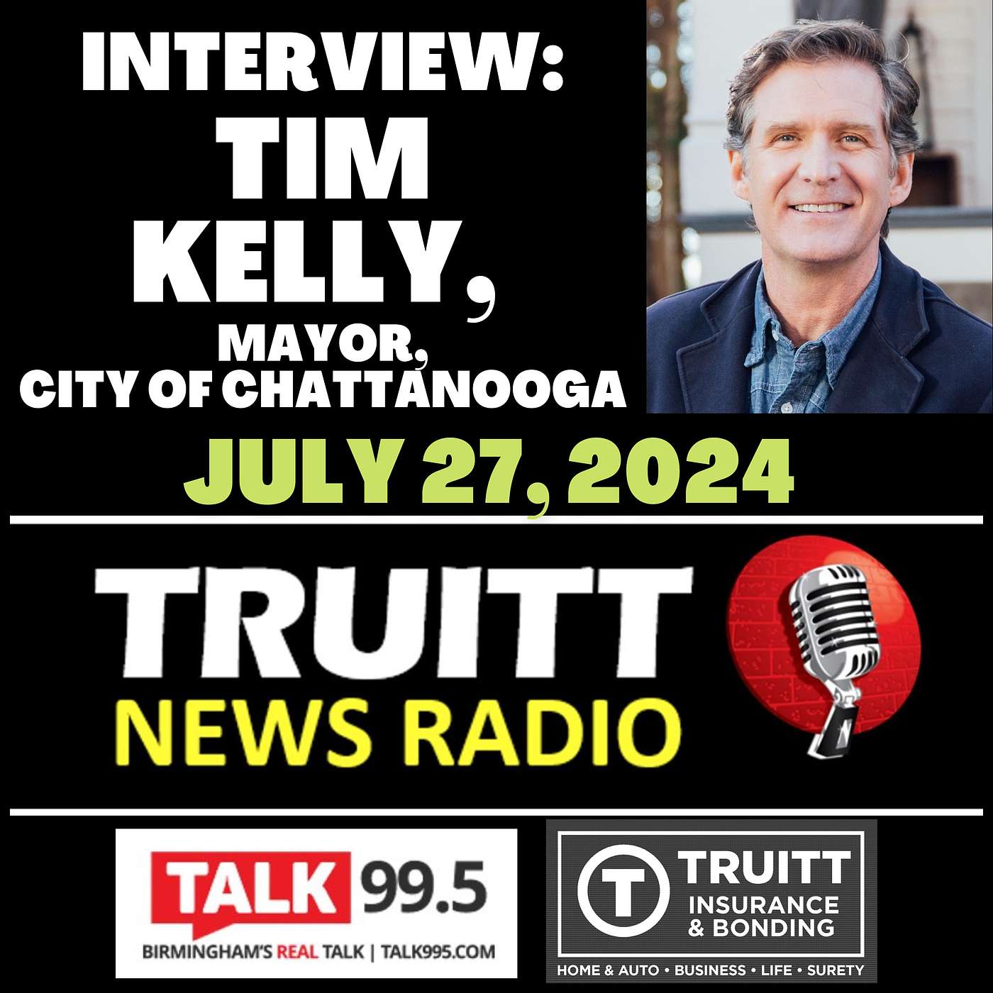 INTERVIEW: City of Chattanooga Mayor Tim Kelly from our July 27, 2024 TRUITT NEWS RADIO Show