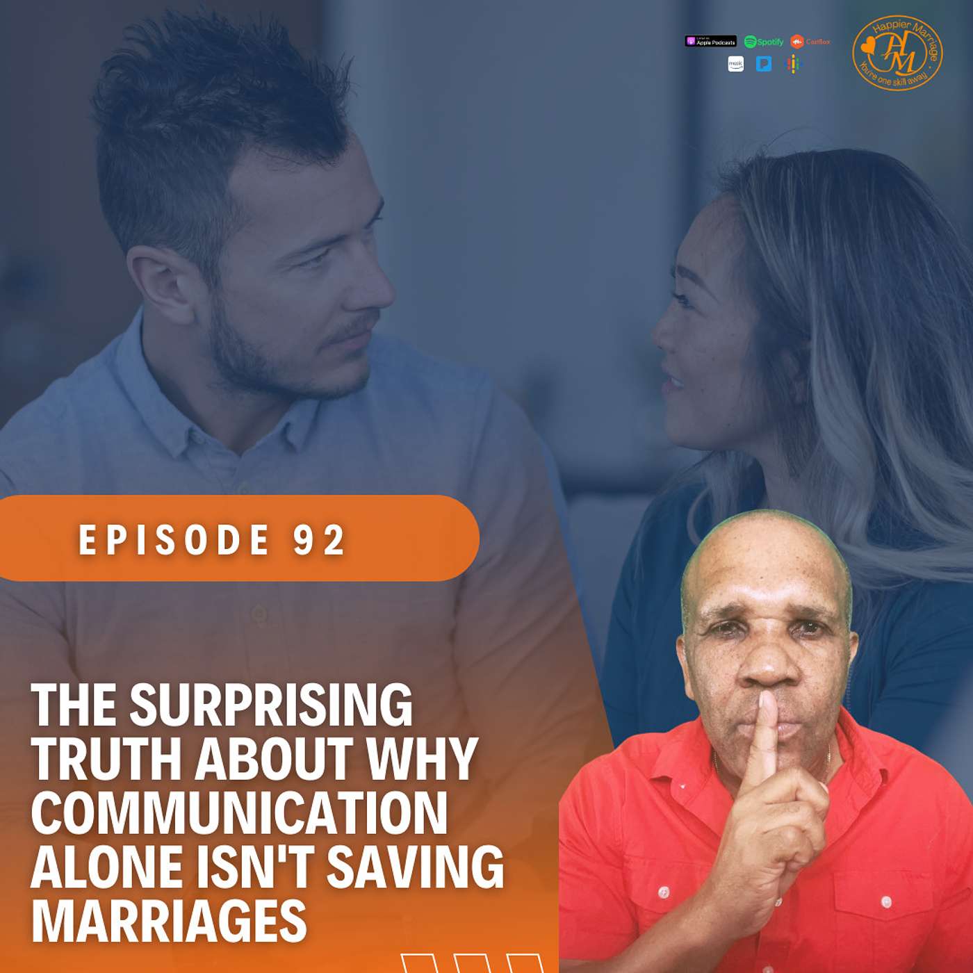 HMS092 | The Surprising Truth About Why Communication Alone Is Not Saving Marriages