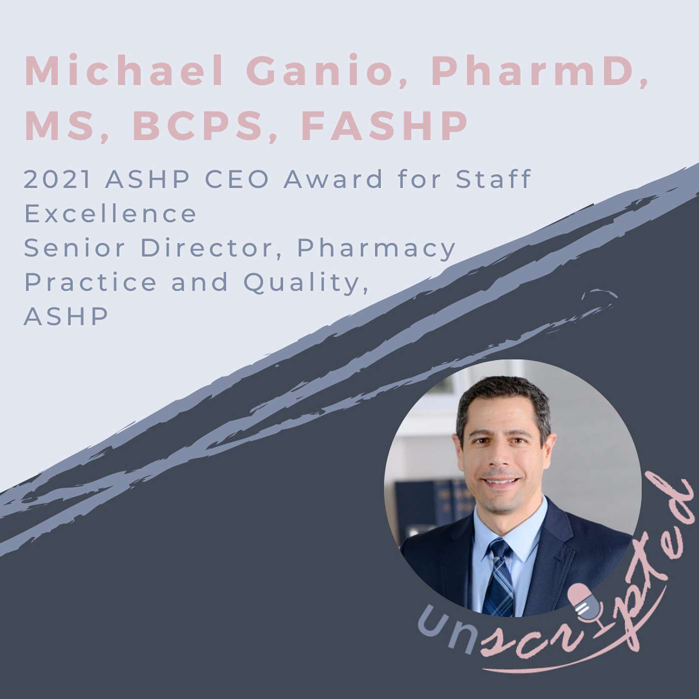 28. Michael Ganio, PharmD, MS, BCPS, FASHP - Drug Shortages, Advocacy, Pharmacists in the Media