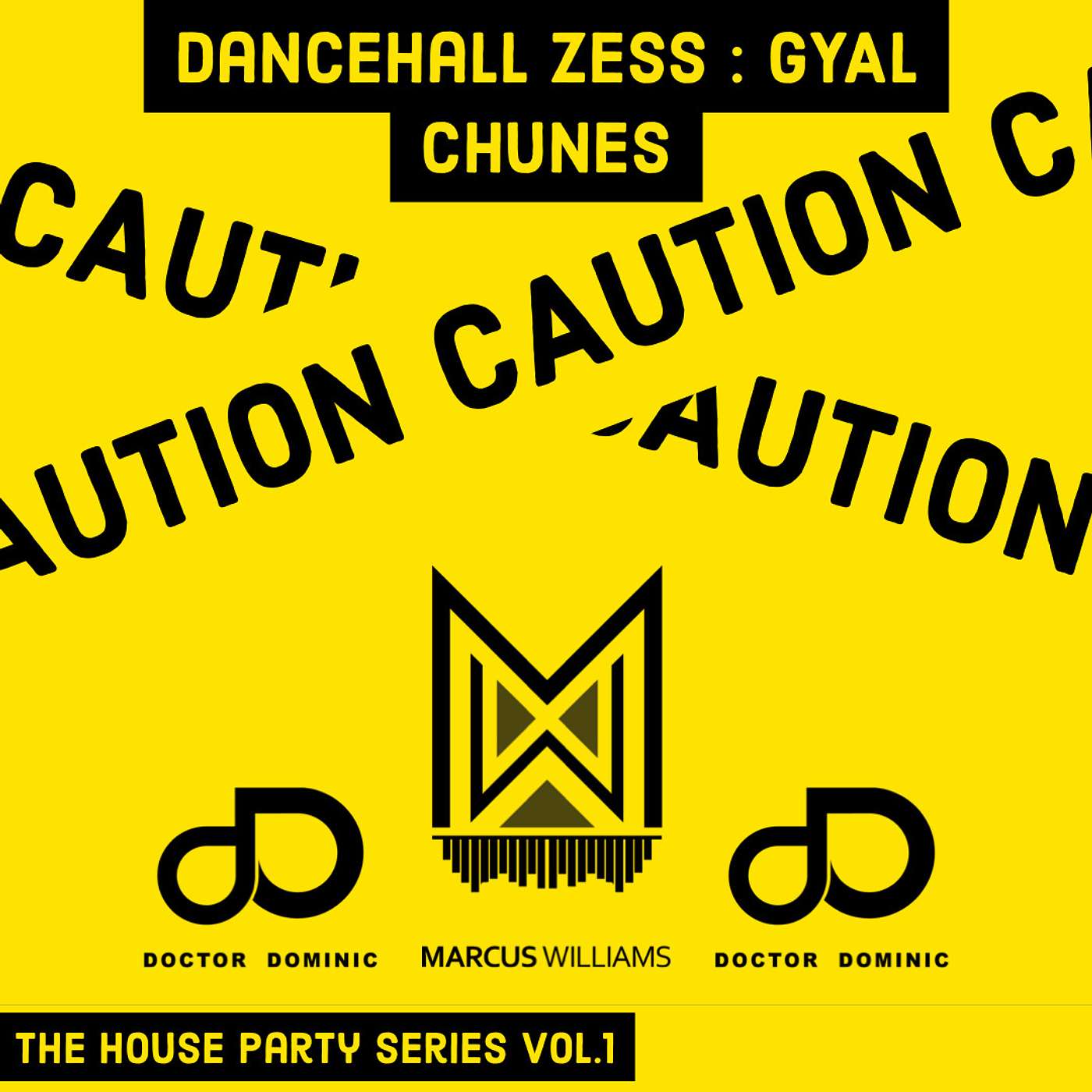 The House Party Series Vol. 1 - Dancehall Zess Mix - Marcus Williams x Dr Dominic episode artwork