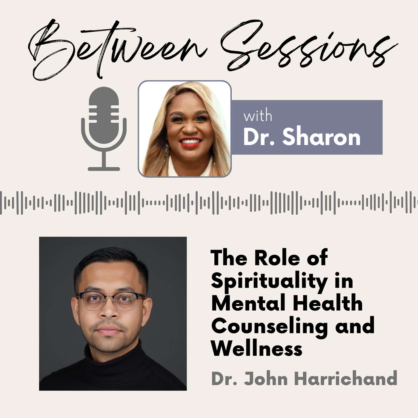 The Role of Spirituality in Mental Health Counseling and Wellness with Dr. John Harrichand
