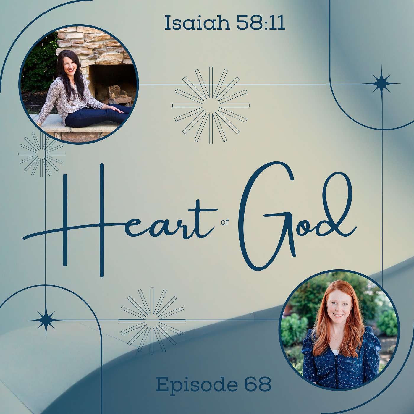 Heart of God: Isaiah 58:11 | Episode 68