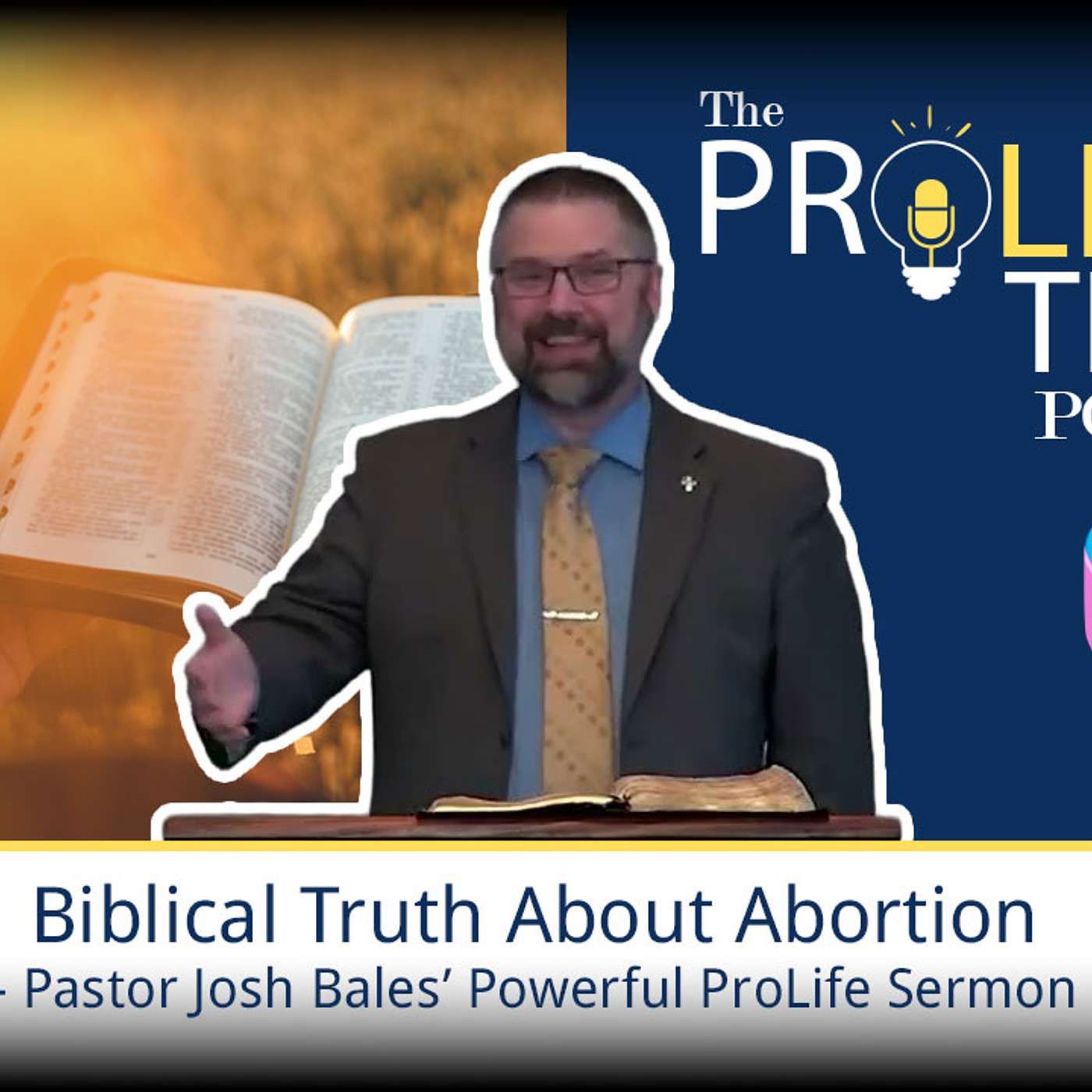 The ProLife Team Podcast 187 | Pastor Josh Bales | Biblical Truth About Abortion episode artwork
