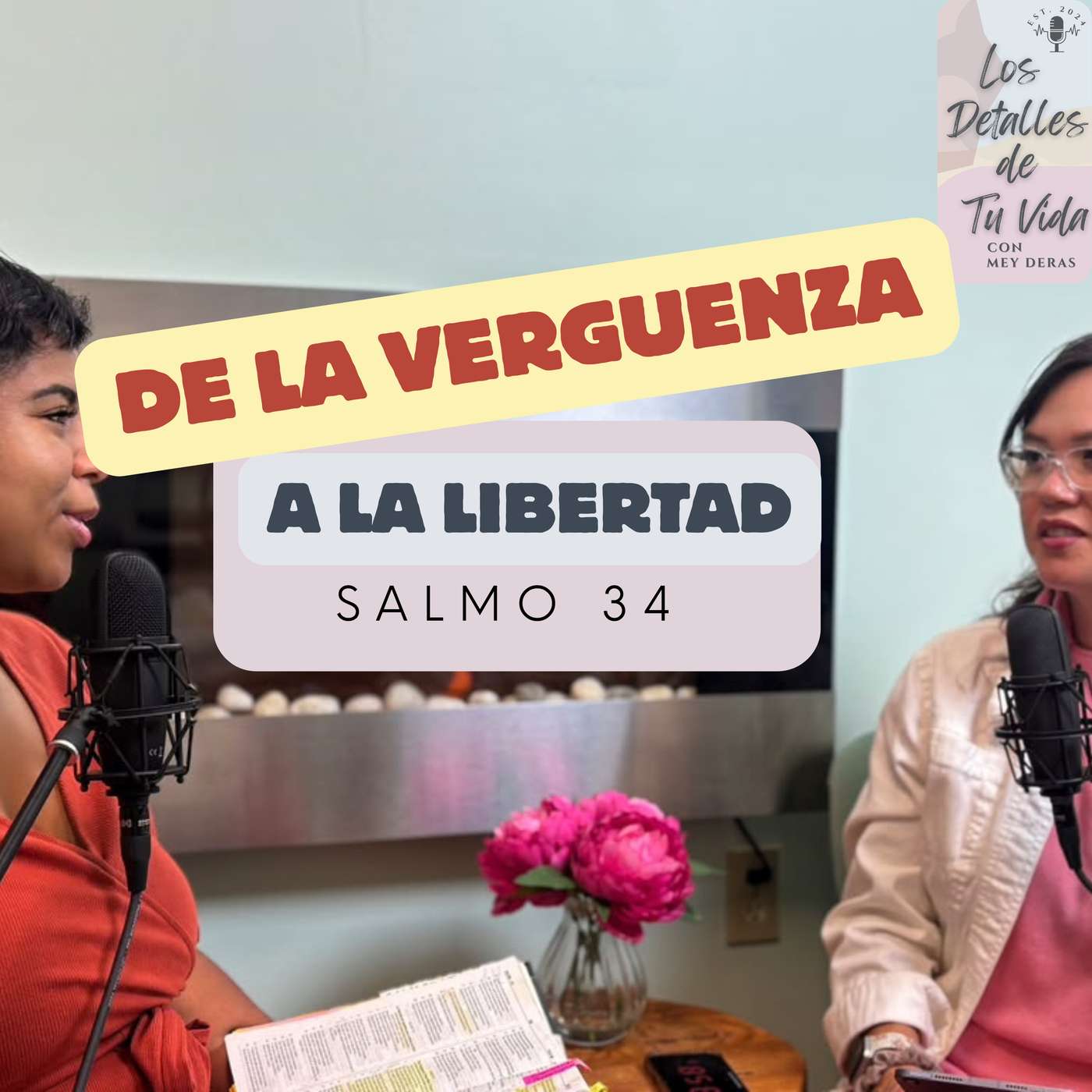 83 | De la Verguenza a la Libertad | Aplicando el Salmo 34 episode artwork