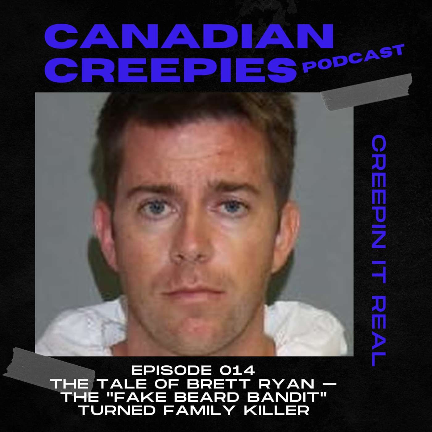 014 The Tale of Brett Ryan – The "Fake Beard Bandit" Turned Family Killer