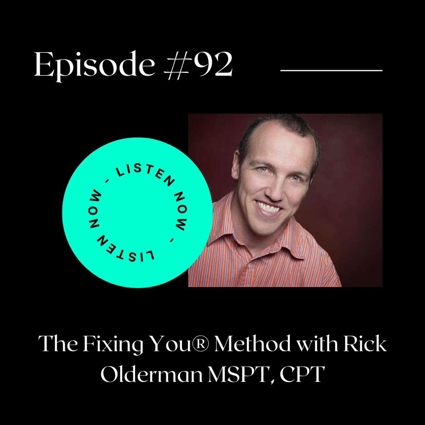 The Fixing You® Method with Rick Olderman MSPT, CPT