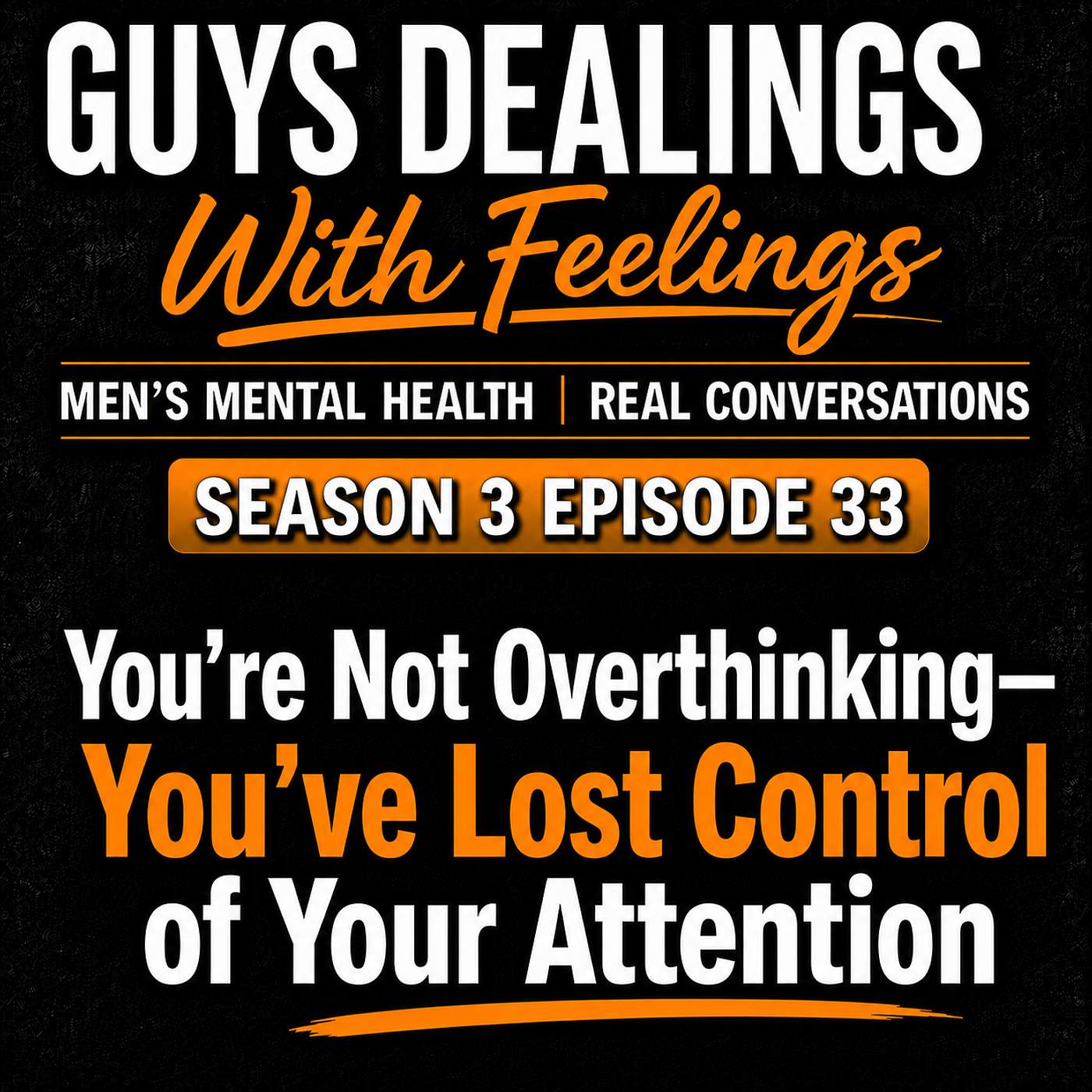 You’re Not Overthinking—You’ve Lost Control of Your Attention episode artwork