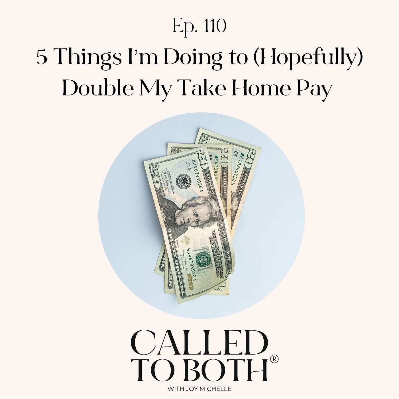 110: 5 Things I’m Doing to (Hopefully) Double My Take Home Pay