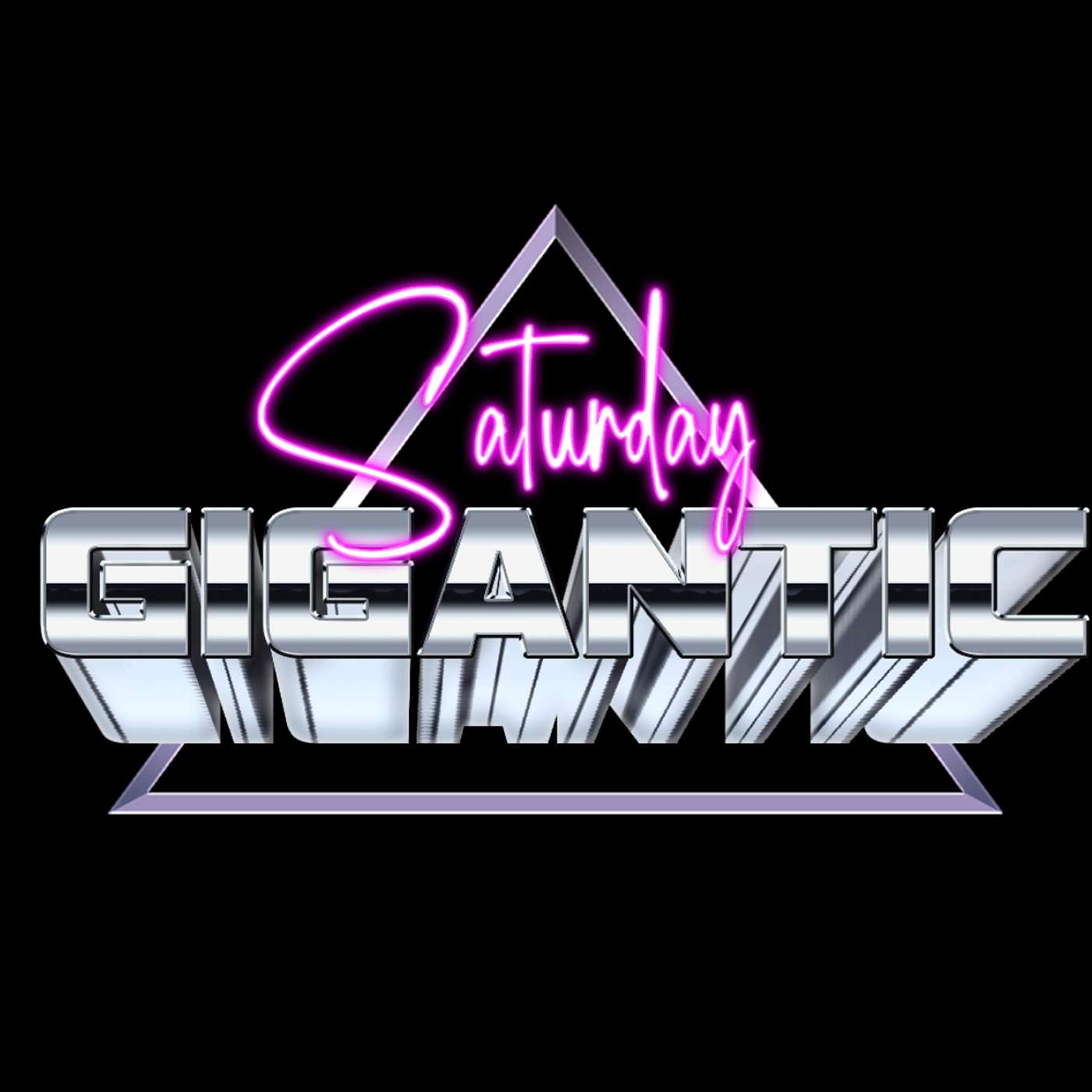 Saturday Gigantic